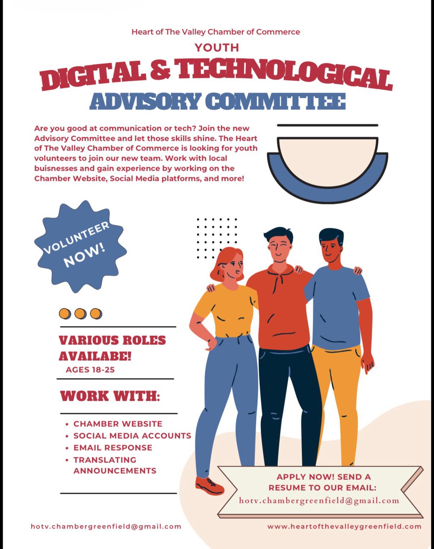 🚨 Calling all young leaders!
The Heart of the Valley Chamber of Commerce is launching our new Youth Digital & Technological Advisory Committee, and we’re looking for volunteers ages 18–25 to join us.
If you’re interested in technology, communication, social media, or helping local businesses, this is a great opportunity to gain real experience while giving back to our community.
Youth volunteers will have the chance to work on:
• Chamber website updates
• Social media content
• Email communications
• Translating announcements
• Supporting local business outreach
This is a great way to build your resume, skills, and connections while helping strengthen our local business community.
📩 Interested? Send your resume to:
hotv.chambergreenfield@gmail.com
🌐 www.heartofthevalleygreenfield.com
Let’s build the future of our community together. #HeartOfTheValleyChamber #GreenfieldCA #YouthLeadership #VolunteerOpportunity #SalinasValley
