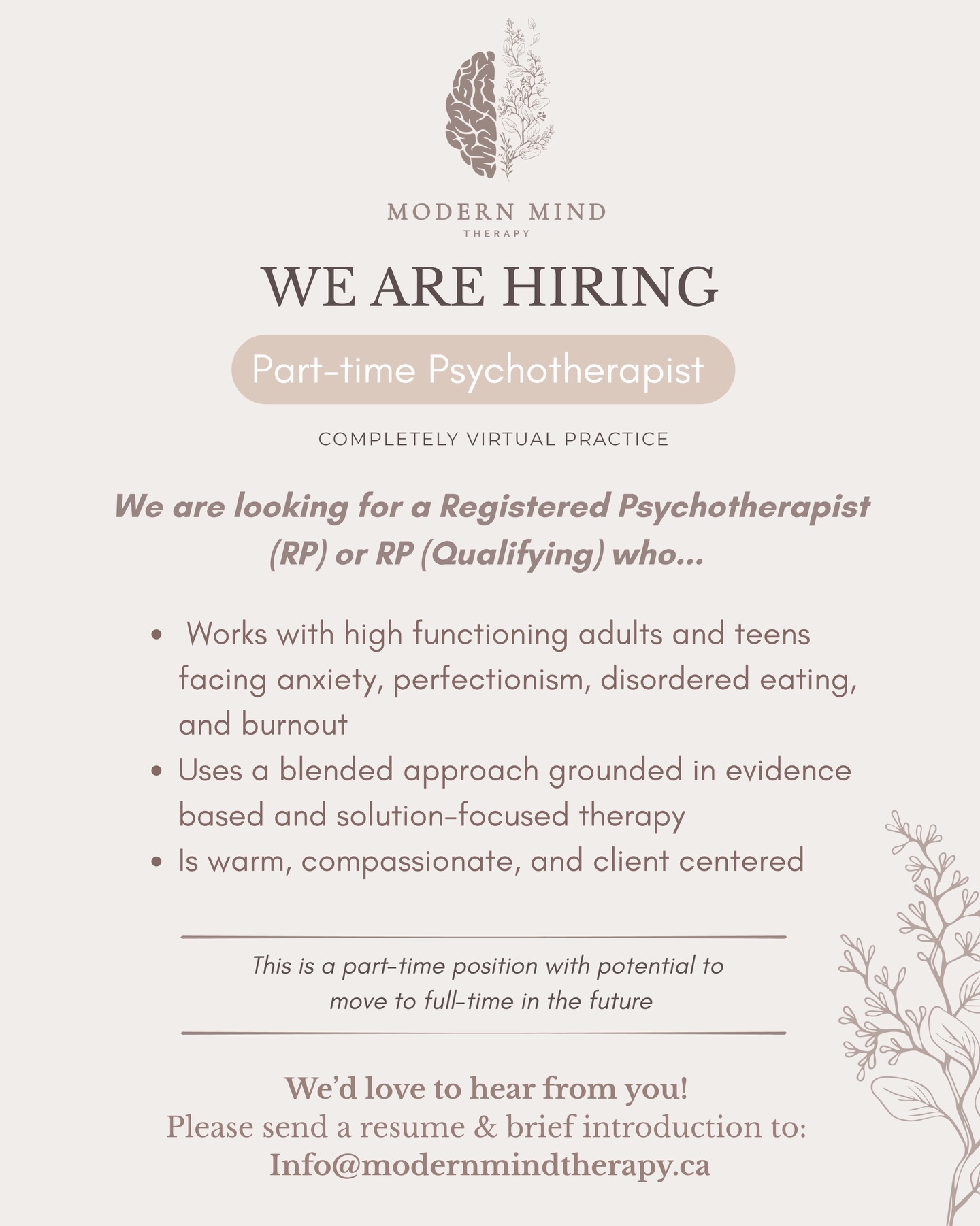 Modern Mind Therapy is looking to welcome a Registered Psychotherapist (RP) or Registered Psychotherapist (Qualifying) to join our growing virtual practice as an independent contractor.
We are seeking a clinician who enjoys working with high-functioning adults and teens navigating anxiety, perfectionism, disordered eating, and burnout. Our approach is collaborative, practical, and solution-focused, supporting clients who are motivated for change but feeling stuck or overwhelmed.
This role would be a great fit for a therapist who values:
• Evidence-based and solution-focused approaches
• Warm, client-centered care
• Working with high-functioning populations
Modern Mind Therapy offers a supportive, flexible environment with a focus on thoughtful, high-quality care and a balanced approach to private practice.
If this sounds like a good fit, we would love to connect.
📧 Please send a resume or brief introduction to
info@modernmindtherapy.ca