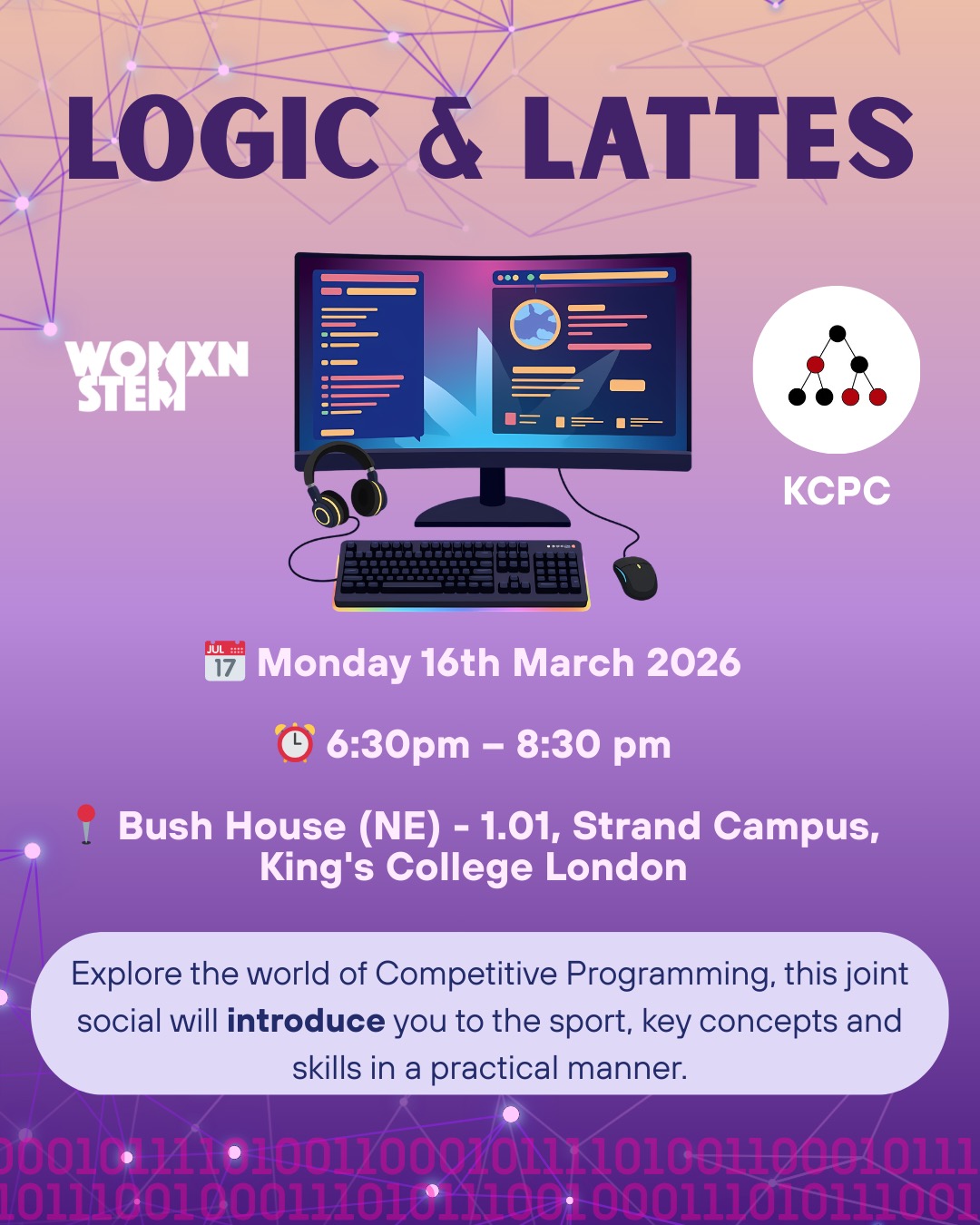 We are hosting a Programming Social in collaboration with the King's Competitive Programming Club (KCPC)!
No coding knowledge is required beforehand, so feel free to come along if you want to develop your problem solving and reasoning skills 🫶🏻.
Snacks and drinks (unfortunately not lattes) will be provided 👀
Registration link in bio!