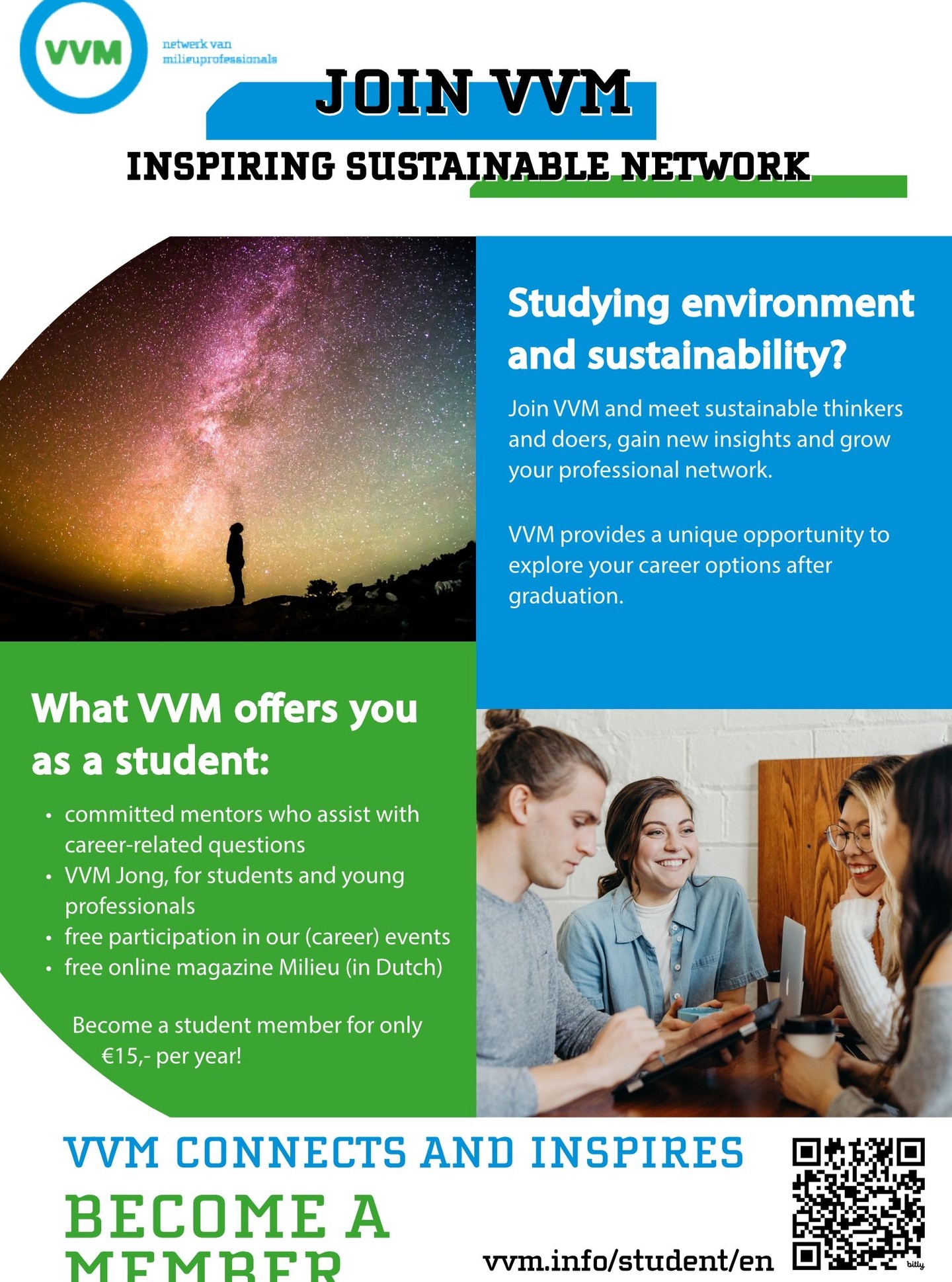 VVM inspiring sustainable network
Join VVM and meet sustainable thinkers and doers, gain new insights and expand your professional network.
VVM provides a unique opportunity to explore your career options after graduation.
What VVM offers you as a student:
-committed mentors who assist with career-related questions
-a network of over a 1000 environmental professionals
-free participation in our (career) events
-free online magazine Milieu (in Dutch); You can read all issues up to a year old for free on: https://milieu.vvm.info
-substantive working groups on themes such as Climate & Energy, Biodiversity and Food & Agriculture
-VVM Jong, for students and young professionals
VVM network of environmental professionals connects and inspires.
Become a student member for only €15,- per year!
More information and registration: www.vvm.info/student/en