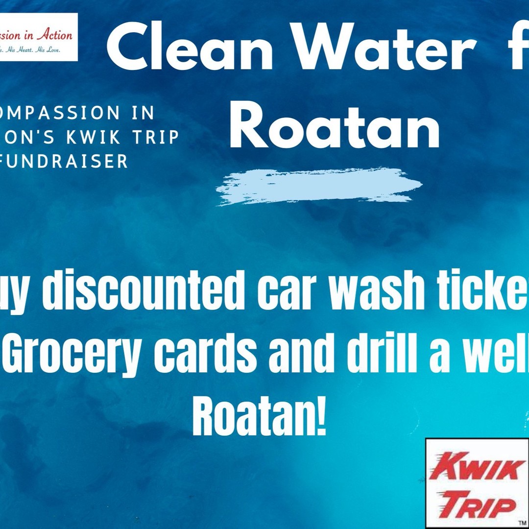 Please consider helping us drill a well in Roatan, Honduras for a village with no clean water! Just pre-order cards from me with items you buy multiple times a week at Kwik Trip! Can you even believe YOU can be a part of giving clean water to a whole village by just buying your normal gas, carwash and food at Kwik Trip?
PLEASE SHARE SO WE CAN BE A PART OF SOMETHING BIGGER THAN OURSELVES!