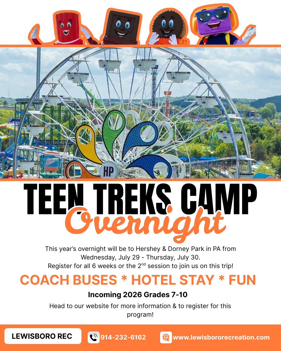 The iconic overnight from Teen Treks past is BACK! If your child will be a 7th-10th grader in the fall of 2026, join us for a Hershey Park/Dorney park overnight!
This trip will take place from Wednesday, July 29 - Thursday, July 30. We'll be taking coach buses down to Hershey Park on Wednesday, staying overnight at the Holiday Inn Harrisburg in Grantsville, PA, and then we'll head to Dorney Park the morning of Thursday, July 30.
There are a multitude of ways to join us for this trip (and many others)! Check out our website to register.
Questions? Email Katie: recreation2@lewisborony.gov.
