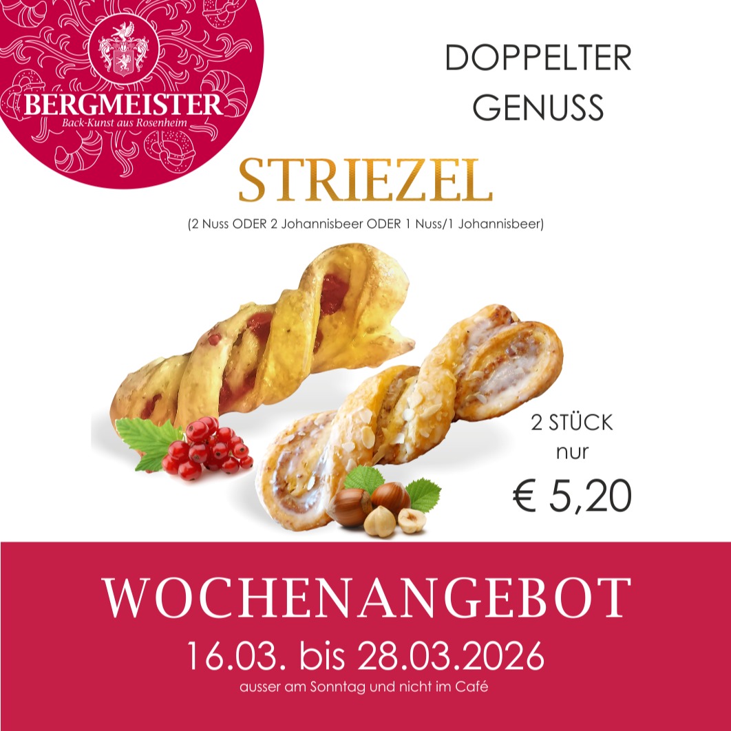 🎉🥐 **Neues Wochenangebot ab Montag!** 🥐🎉
Lust auf etwas Leckeres? ❤️ In all unseren BERGMEISTER Fachgeschäften gibt's für dich ein besonderes Angebot: Hol dir gleich 2 Striezel – wahlweise Nuss und/oder Johannisbeer – für nur **5,20 €!** 🎊
Egal, ob du den knackigen Nussstriezel oder den neuen, fruchtigen Johannisbeerstriezel bevorzugst, bei uns ist für jeden Geschmack etwas dabei! 😋
Das Angebot gilt nur bis zum **28.03.**, also schau schnell vorbei und gönn dir doppelten Genuss! 🥳✨ Lass dir diese süße Gelegenheit nicht entgehen und bring auch deine Freunde mit!
Wir freuen uns auf dich! ❤️🍞
Dein BERGMEISTER-Team
#bäckereibergmeister #bergmeister #lecker #handwerk #handwerkskunst #Striezel #nussstriezel #johannisbeerstriezel #angebot #wochenangebot #bäckerei #sparen #genuss #rosenheim #kolbermoor #stephanskirchen #schlossberg #wasserburgaminn #wasserburg #neubeuern #badfeilnbach #feilnbach #rohrdorf #thansau