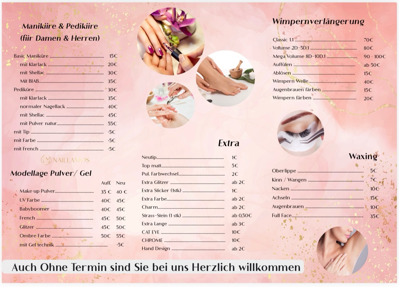 Unsere offizielle Preisliste – Nail La Mos ✨
Liebe Kundinnen und Kunden,
hier finden Sie unsere aktuelle Preisliste für alle Behandlungen bei Nail La Mos.
Vielleicht ist Ihnen aufgefallen, dass unsere Preise etwas höher sind als in manchen kleineren Studios. Dafür gibt es jedoch gute Gründe, die uns sehr wichtig sind:
💖 Wir arbeiten legal und professionell und zahlen selbstverständlich alle gesetzlich vorgeschriebenen Steuern und Sozialabgaben.
💖 Wir verwenden hochwertige, geprüfte und in Deutschland zugelassene Produkte, die den aktuellen gesetzlichen Vorschriften entsprechen.
💖 Hygiene steht bei uns an erster Stelle – jede Kundin erhält eigene Feilen und Buffer, die nicht für mehrere Personen verwendet werden.
💖 Unser Studio befindet sich zentral im Center, sodass Sie uns bequem erreichen können und eine angenehme Atmosphäre genießen.
💖 Bei uns können Sie auch bequem mit Karte bezahlen.
💖 Unser Team besteht aus mehreren erfahrenen Mitarbeiterinnen – so können wir Ihnen gleichbleibende Qualität und Service garantieren.
Unser Ziel ist es nicht nur, schöne Nägel zu machen – sondern auch, dass Sie sich bei uns wohlfühlen, entspannen und mit einem guten Gefühl nach Hause gehen. ✨
👉 Hinweis:
Die angegebenen Preise gelten für normale Länge und einfache/basic Nagelsets.
Für aufwendige Designs, besondere Wünsche oder Sets mit vielen Details kann der Preis variieren.
Bitte schreiben Sie uns gerne eine Nachricht zur Preisberatung oder fragen Sie einfach direkt im Studio – wir beraten Sie jederzeit sehr gerne. 💖
Extra Länge wird zusätzlich berechnet.
Auch wenn bei uns noch nicht alles perfekt ist, geben wir jeden Tag unser Bestes für unsere Kundinnen und Kunden.
Wir freuen uns sehr über Ihre Unterstützung und Ihr Vertrauen und hoffen, Sie weiterhin bei uns begrüßen zu dürfen.
Vielen Dank und bis bald bei Nail La Mos 💅
Auch ohne Termin sind Sie bei uns herzlich willkommen.