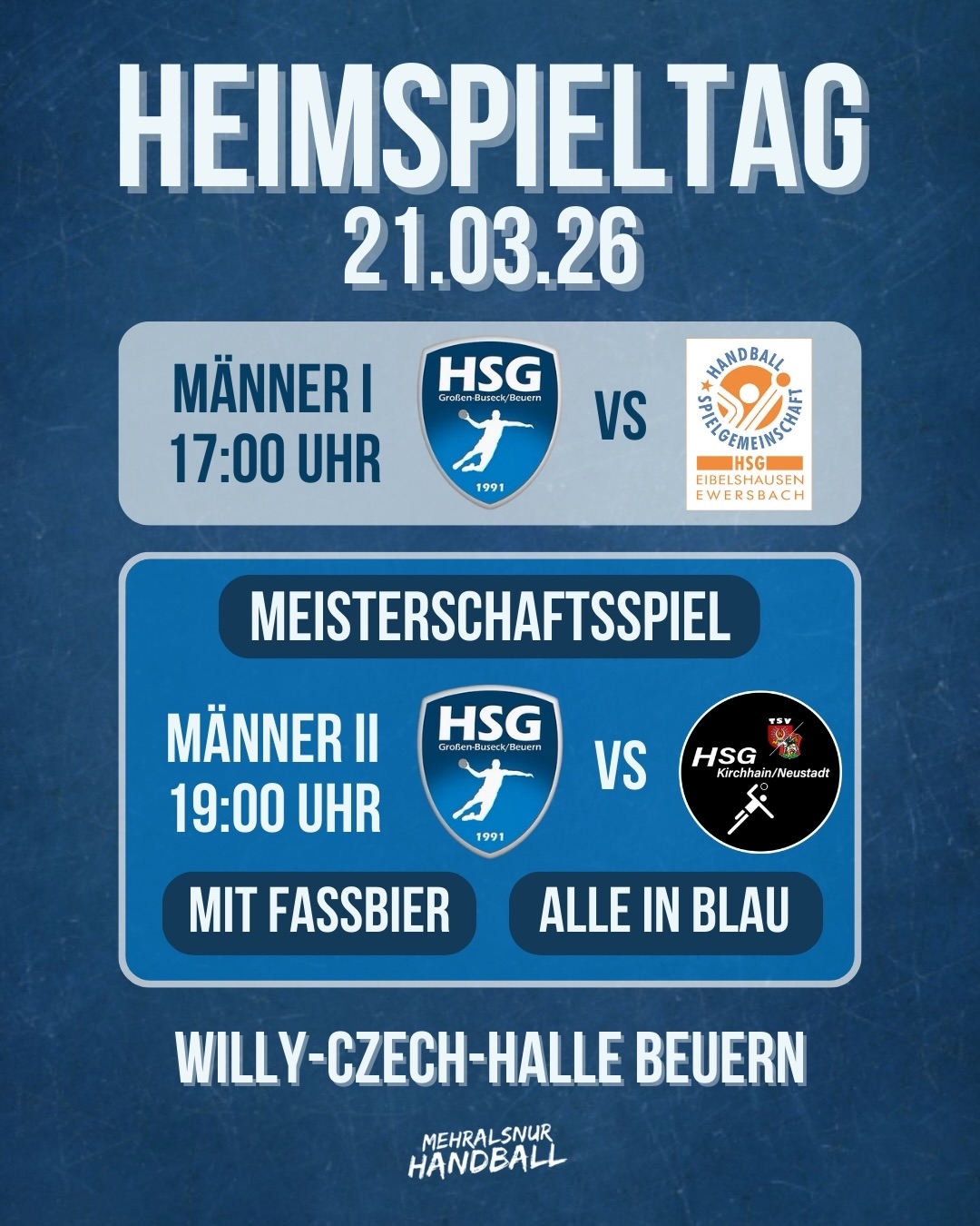 🔵 HEIMSPIELTAG IN BEUERN 🔵
Am Samstag ist alles angerichtet – und das Highlight folgt am Abend!
💥 MEISTERSCHAFTSSPIEL 💥
Unsere Männer II kämpfen um 19:00 Uhr gegen Kirchhain/Neustadt um den letzten großen Schritt Richtung Titel! 🏆
➡️ Jetzt zählt’s: Halle vollmachen, Stimmung bringen und gemeinsam alles raushauen!
🍺 Mit Fassbier
🔵 Alle in Blau – wir brauchen EUCH!
Vorher schon volles Programm in Beuern:
▶️ Männer I – 17:00 Uhr
▶️ Jugendspiele ab 11:15 Uhr
🚗 Auch auswärts im Einsatz:
Unsere WJC & MJA sind auswärts gefordert und kämpfen um wichtige Punkte – wir drücken euch die Daumen! 💪🏼
👉🏼 Sonntag geht’s weiter in Beuern:
Unsere E-Jugenden bestreiten ihre beiden Heimspiele – kommt vorbei und unterstützt den Nachwuchs!
#matchday #handball #hsgbuseck #mehralsnurhandball #meisterschaftsspiel