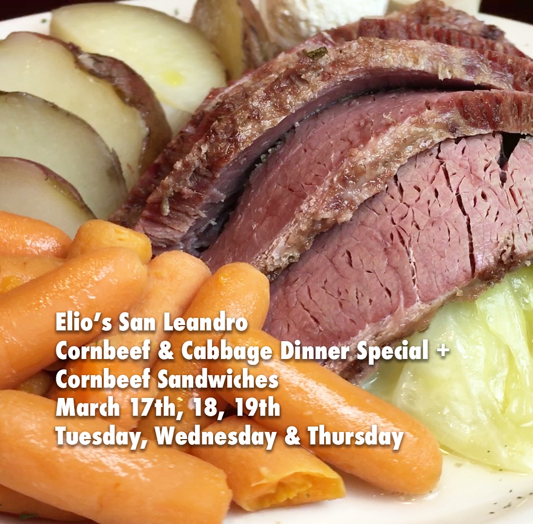 @eliosdining Specials all day: Corned Beef And Cabbage dinner and of course every St Patrick’s Day! This week It will be Elio’s San Leandro March 17th, 18, 19th That’s Tuesday, Wednesday & Thursday. AND Corn Beef Sandwiches. Woot woot woot. Elio’s Specials is hearty food made fresh everyday. Get the dinner, or you can have a Corned Beef Beef Sandwich or Reuben. Yum yum! http://www.eliosdining.com
Elio’s Family Restaurant 510-351-0463
260 Floresta Blvd, San Leandro, CA 94578, USA
Open 7 days a week
www.Eliosdining.com
Corner of Washington Avenue and 260 Floresta Blvd.
San Leandro CA off 880
#cornedbeefcabbage #stpatricksday #DinnerSpecial #sanleandro #reuben #castrovalley #hayward #sanlorenzoca #breakfast #lunch #dinner @sanleandroeats