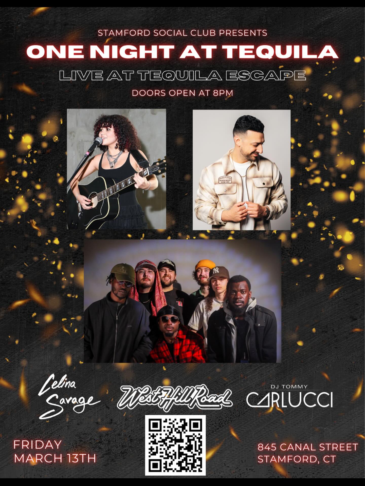 Stamford Social Club is bringing the city together for One Night at Tequila, a live music experience at Tequila Escape in downtown Stamford.
Featuring performances by Celina Savage (who performed at S.T.A.R’s Student Social Justice Art Showcase in 2024!) and West Hill Road, plus DJ Tommy Carlucci, it’s shaping up to be one of the most exciting local nights of music this season.
Come support local artists, meet new people, and experience Stamford’s growing creative scene.
📍 Tequila Escape – 845 Canal St, Stamford, CT
🗓 Friday, March 13 | Doors at 8PM