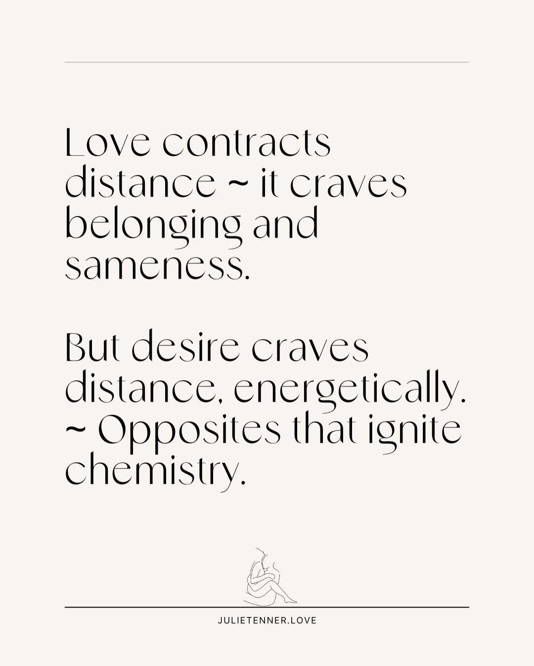 Love and desire need different things.
Love wants closeness - belonging, safety, shared values, being on the same team.
â¨Desire wants difference - space, individuality, polarity.
Too much sameness and the spark fades.â¨Too much distance and the safety disappears.
When we canât tolerate difference - when a partnerâs different opinion, interest, or need feels like rejection - love becomes enmeshment instead of intimacy.
But when we can hold both - closeness and difference - we create the conditions for long-term passion and real connection to coexist.
đ Flowers & Honey: The Art of Relationship, Love & Desireâ¨By Julie Tenner - available wherever you get your books and audiobooks.
#LoveAndDesire #RelationshipWisdom #EmotionalIntelligence #ModernRelationships #FeminineLeadership