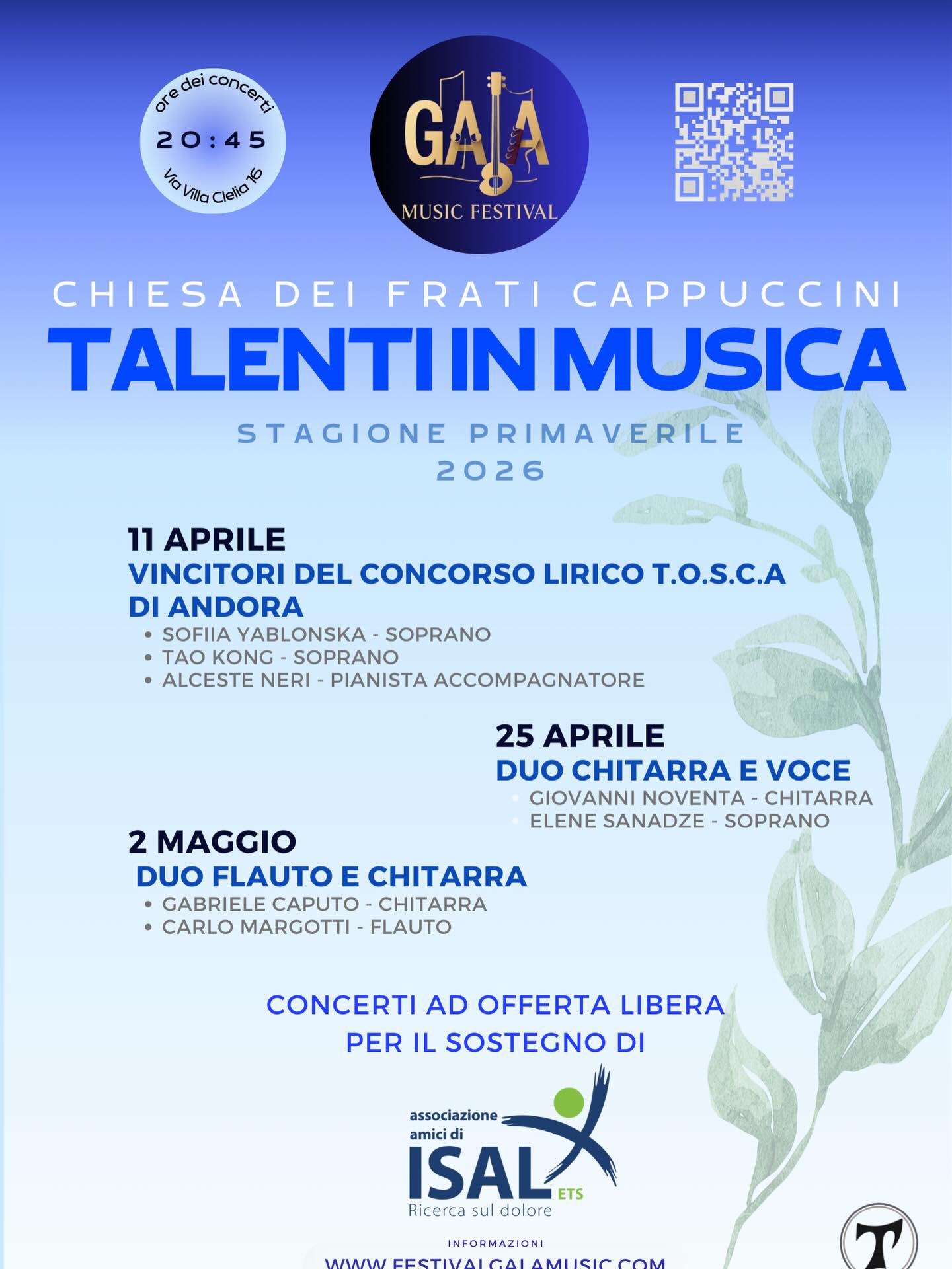 È con grande piacere che presentiamo la terza edizione di Talenti in Musica – Stagione Primaverile 2026, la rassegna concertistica del Gala Music Festival che si svolgerà a Imola, nella suggestiva cornice della Chiesa dei Frati Cappuccini.
Un percorso musicale dedicato alla valorizzazione di giovani artisti e interpreti di grande talento, con appuntamenti che attraversano il repertorio lirico e cameristico, offrendo al pubblico momenti di autentica bellezza e condivisione.
La stagione si aprirà l’11 aprile con i vincitori del Concorso Lirico T.O.S.C.A. di Andora, proseguirà il 25 aprile con un raffinato duo chitarra e voce, e si concluderà il 2 maggio con un coinvolgente duo flauto e chitarra.
Tutti i concerti si terranno alle ore 20:45 in Via Villa Clelia 16, Imola.
I concerti sono ad offerta libera e il ricavato contribuirà al sostegno di Associazione Amici di ISAL ETS – Ricerca sul dolore.
Vi aspettiamo per condividere insieme una primavera di musica, talento ed emozione.
Info:
festivalgalamusic.com
#TalentiInMusica #GalaMusicFestival #Imola #MusicaClassica #ConcertiImola StagioneConcertistica Primavera2026 MusicaDalVivo GiovaniTalenti Lirica MusicaDaCamera EventiImola FestivalGalamusic