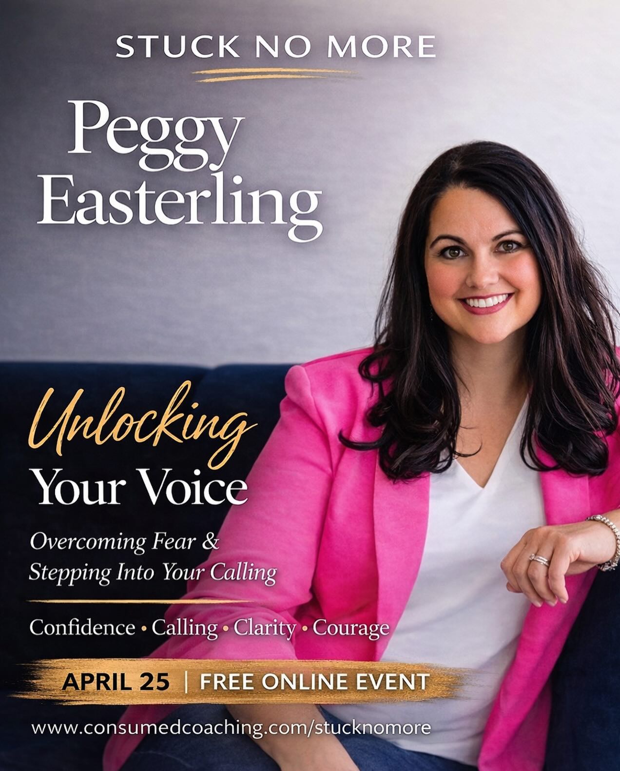 Another powerhouse joining us for Stuck No More is Peggy Easterling.
Peggy specializes in helping people uncover the hidden patterns of negative thinking and self-talk that quietly keep them stuck.
Most people don’t realize this…
The words you speak and the thoughts you repeat over and over again become the ceiling over your life and business.
Peggy combines Christian mindset coaching, neuroscience, psychology, and decades of leadership experience to help people break those patterns and step into the purpose God has called them to.
At Stuck No More, Peggy will be showing us how our words, thoughts, and internal dialogue shape our future — and how to break free from the patterns holding us back.
If you’ve ever felt like you’re doing everything you know to do but still feel stuck… this session will hit home.
Register here:
www.consumedcoaching.com/stucknomore
