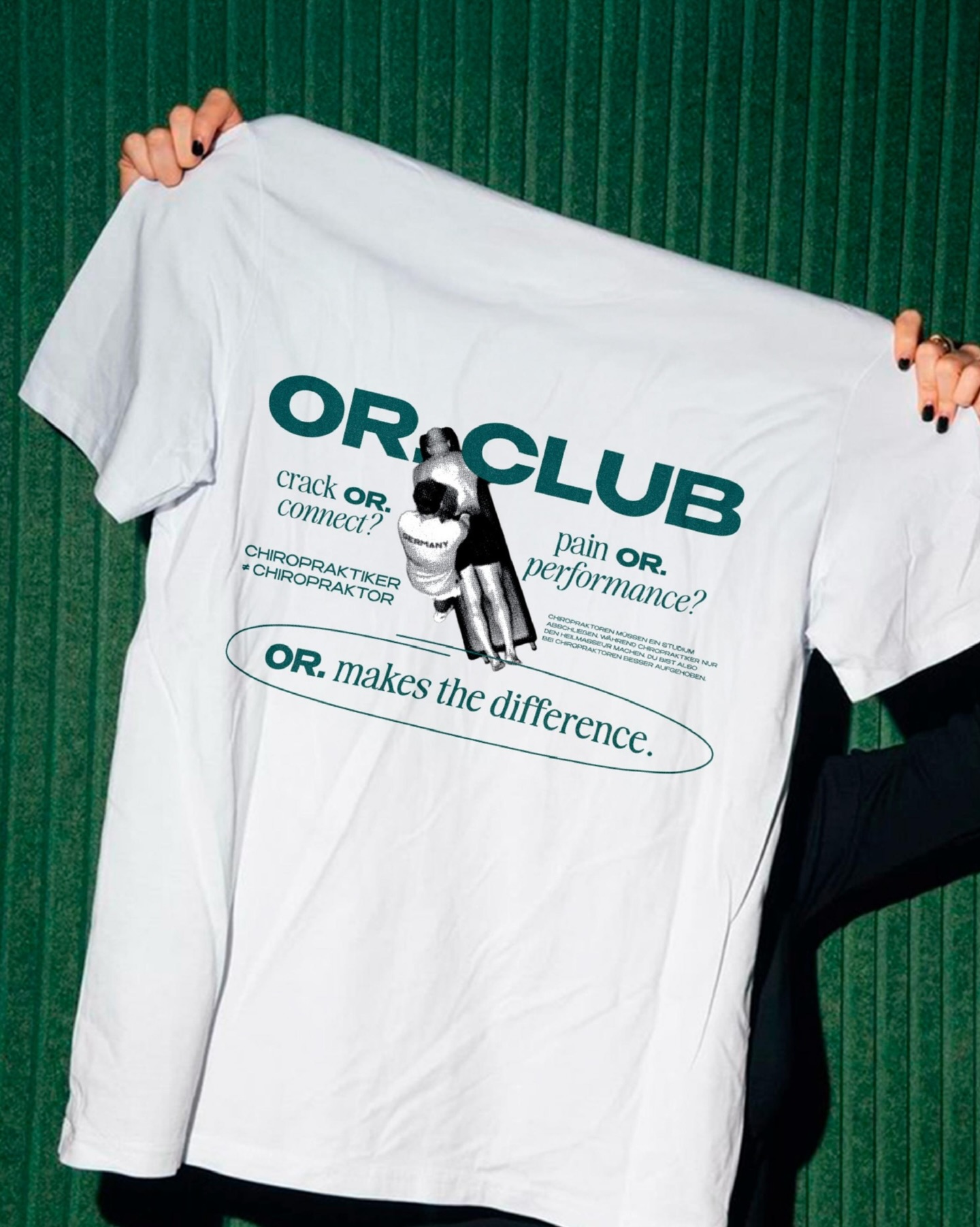 OR. CLUB.
crack or correct?
pain or performance?
Manchmal macht ein kleines Wort den Unterschied.
OR. makes the difference.