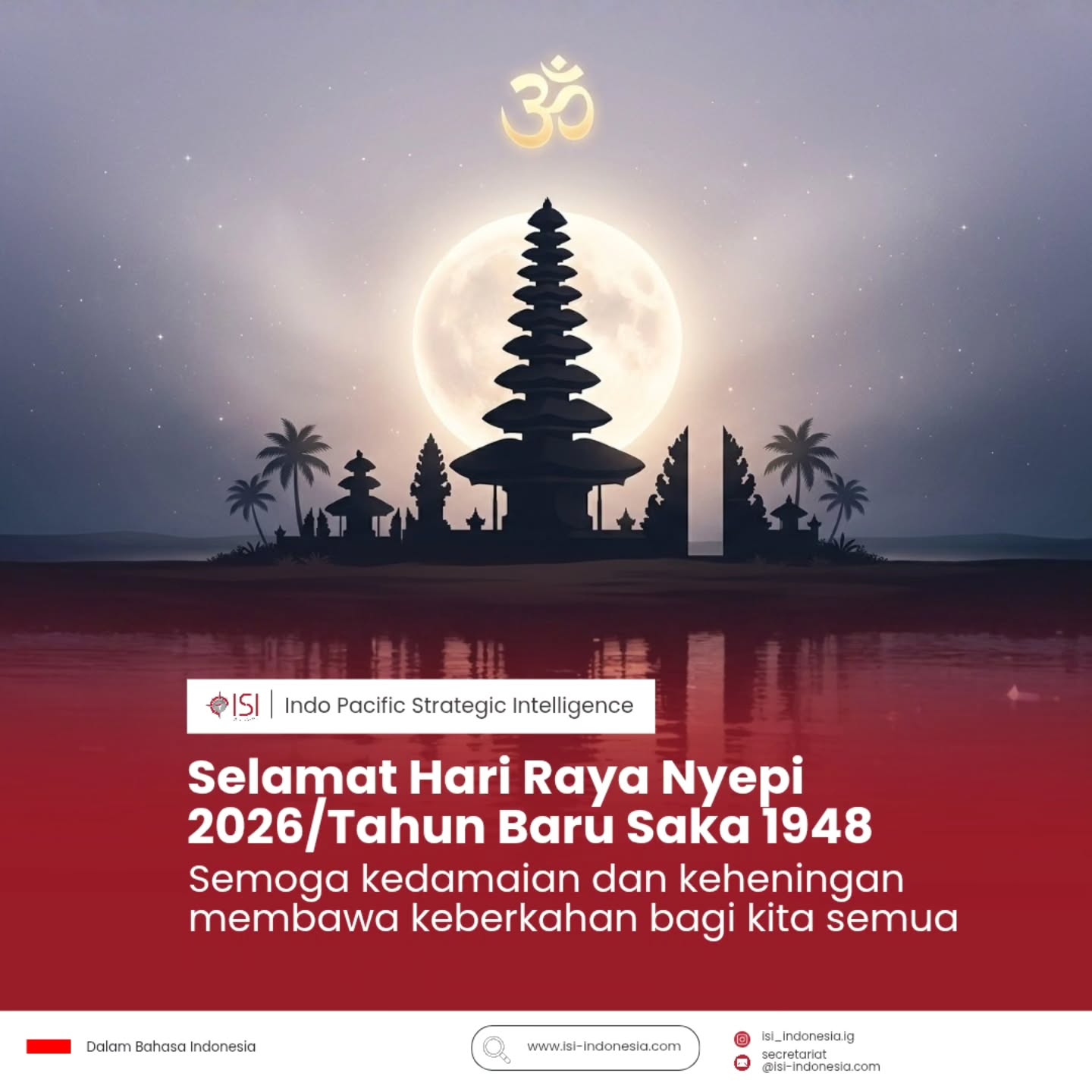 Selamat Hari Raya Nyepi 2026/Tahun Baru Saka 1948.
Semoga kedamaian dan keheningan membawa keberkahan bagi kita semua.
#TahuISI #RisefortheNation #Indonesia #indopacific #nyepi