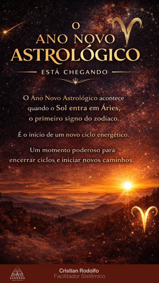 ✨
ANO NOVO ASTROLÓGICO
Quando o Sol entra em Áries, o primeiro signo do zodíaco, inicia-se um novo ciclo energético.
Um momento poderoso para encerrar ciclos, liberar o que já não faz mais sentido e abrir espaço para novos caminhos.
Talvez seja o momento de se perguntar:
O que precisa ser encerrado?
Quais padrões precisam ser liberados?
O que eu desejo manifestar neste novo ciclo?
Para marcar esse portal, vamos viver uma noite especial de transformação com:
• meditação guiada
• limpeza energética
• liberação de crenças
• cerimônia do cacau
• manifestação de intenções
• ritual do fogo
Além disso, cada participante receberá uma análise do seu Ano Pessoal, trazendo uma compreensão mais profunda sobre o ciclo que se inicia na sua vida.
Um espaço de conexão, presença e intenção para iniciar esse novo ciclo com mais consciência.
📅 20 de março
⏰ 19h
As vagas são limitadas.
Se sentir o chamado, me envie uma mensagem para participar. ✨