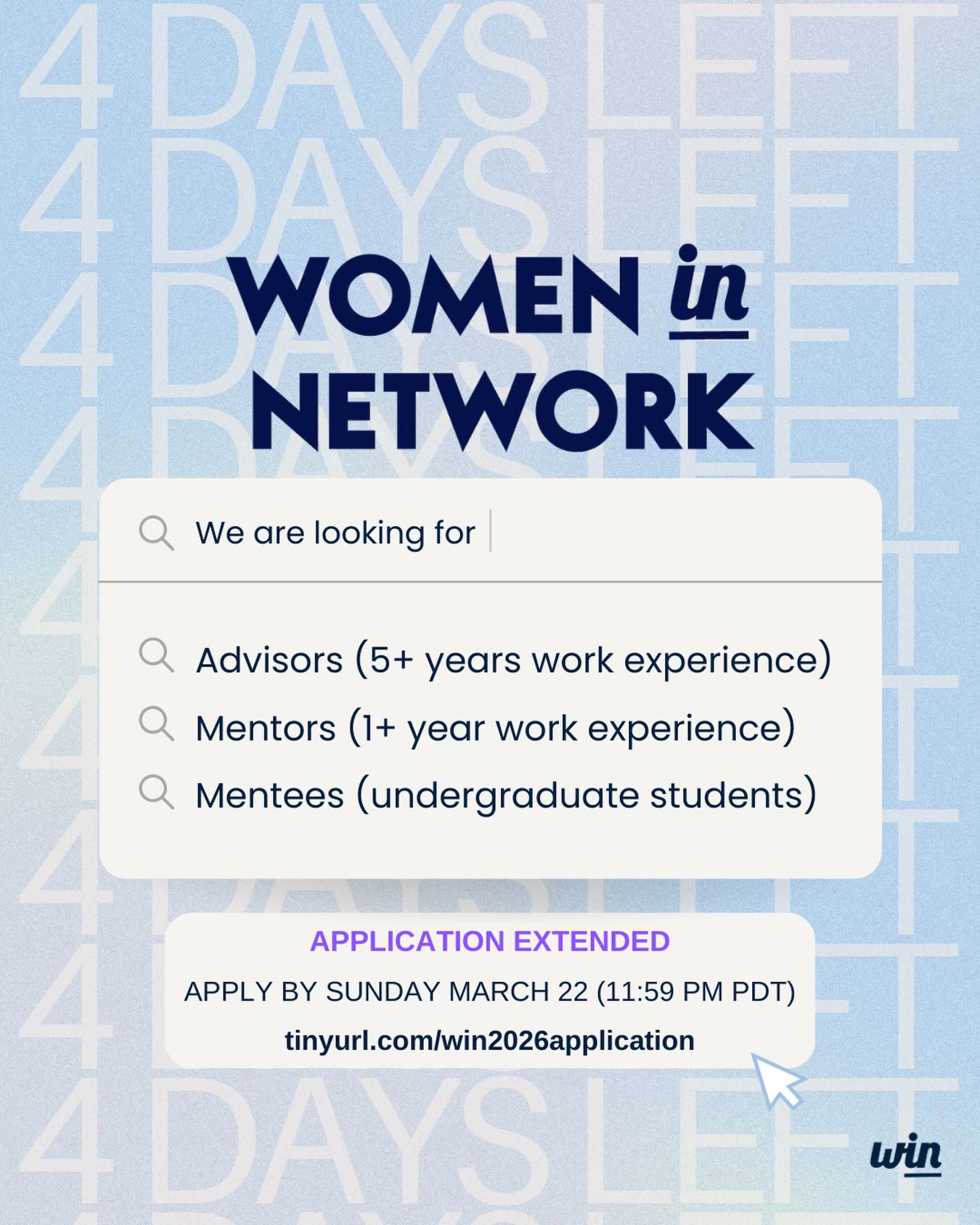 Need a bit more time? WIN’s Membership application deadline has been extended and will be open through this weekend!
We’re looking specifically for more Mentors and Advisors to join us! Apply for the role that suits you best by 3/22 at link in bio!✨
WIN has 3 tiers designed to bridge women at different career stages and drive professional and personal development through community and mentorship: Mentees, Mentors, and Advisors.
Mentees (Undergraduate students & new grads):
🌟 Paired with a female-identifying career professional in your intended career path
🌟Meet fellow Mentees and Mentors in your mentorship pod
🌟 Specialized recruitment events for consulting, finance, and tech
🌟 Professional development career panels, workshops, and speaker series
🌟 Access to our alumni database
🌟 In person and virtual social events!
Mentors & Advisors (working professionals):
🌟 Mentors: paired 1:1 with a mentee in undergrad to guide them through their professional development, and connected with a pool of advisors
🌟 Advisors: connected with mentors to guide them through early phases of their career development
🌟 Professional development career panels, workshops, and speaker series
🌟 Connection with a community of professional women
🌟 In person and virtual social events
🌟 Specialized recruitment-focused programming for consulting, finance, and tech
🌟 Professional development career panels, workshops, and speaker series
🌟 Access to our alumni database
🌟 In person and virtual social events
Mentors & Advisors (working professionals):
🌟 Mentors: paired 1:1 with a mentee in undergrad to guide them through their professional development, and connected with a pool of advisors
🌟 Advisors: connected with mentors to guide them through early phases of their career development
🌟 Conversation panels on top-of-mind professional topics and speaker series
🌟 Connection with a community of ambitious professional women
🌟 In person and virtual social events