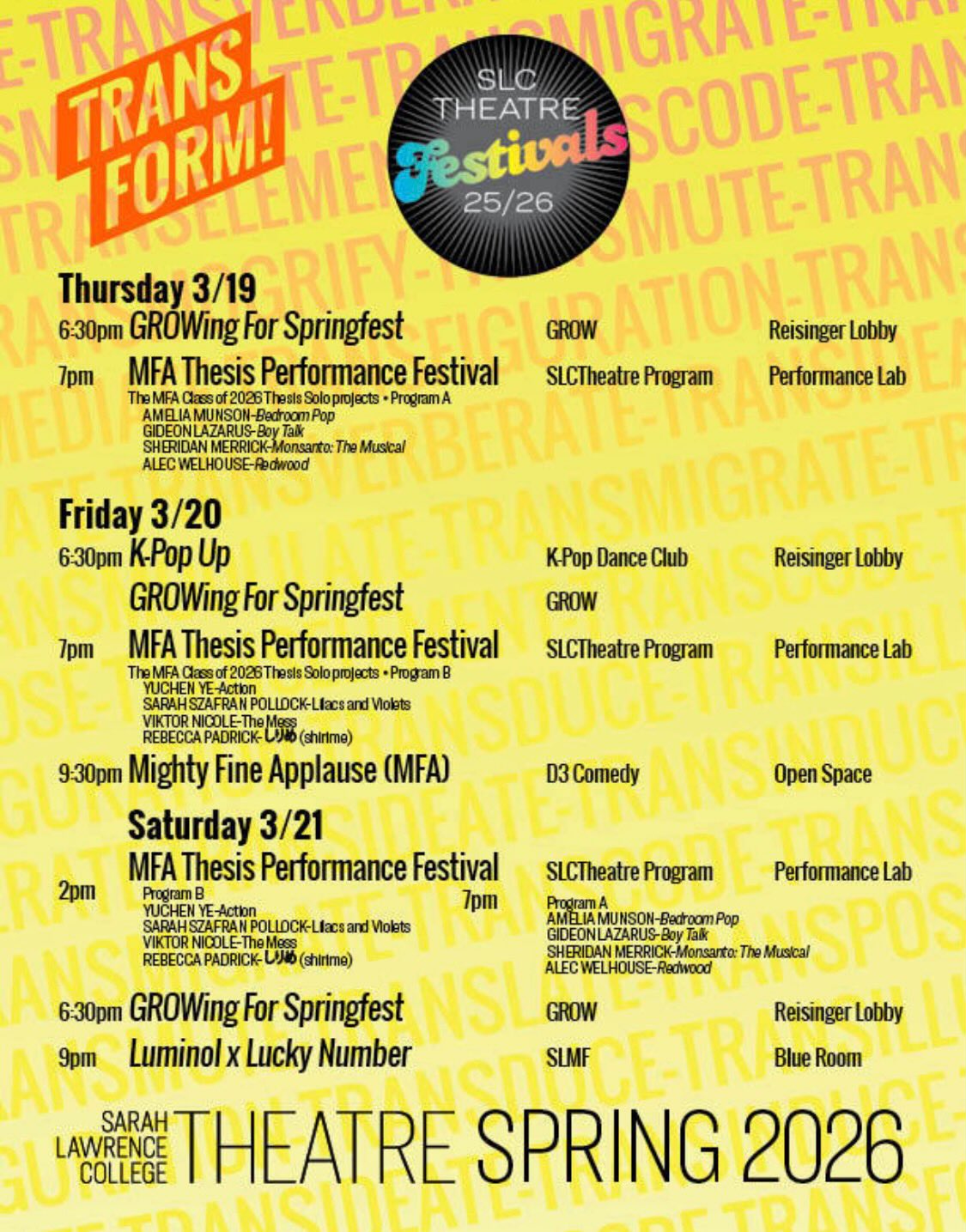 Join SLCTheatre for a festival weekend celebrating the MFA Thesis Performances!
- Excited for Springfest? Join GROW to raise funds for all of your favorite Springfest events and activities. Food trucks, flower crowns, and mud-pit wrestling are eager to be in your Springfest future!
-Come see The K-Pop Club dance to walk by NCT 127!
- SLC Theatre presents the MFA Thesis Performance Festival!
- Come on down to D3 Comedy’s improv show! Make sure to come ready to laugh
and give some Mighty Fine Applause. The real meaning of MFA, in case you were wondering.
- Come down to the Blue Room to see two campus favorites play together on
the same stage, and possibly at the same time!