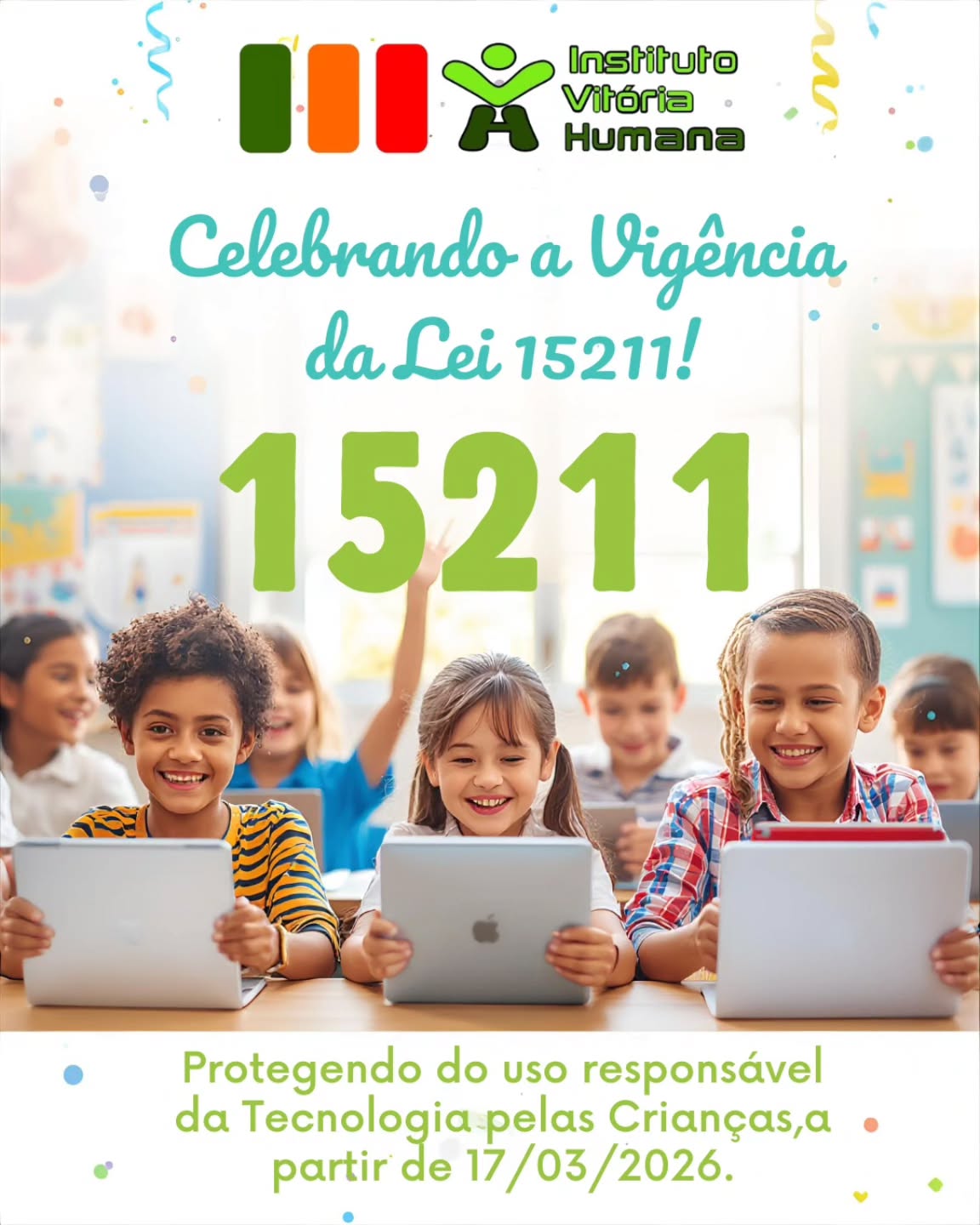 📆 Atenção, pais e responsáveis! O Instituto Vitória Humana informa que a partir de hoje, 17 de março de 2026, entra em vigor a Nova Lei 15.211/2025, conhecida como ECA Digital, que visa proteger crianças e adolescentes no ambiente digital!
📌O que muda?
- Verificação de idade: plataformas devem adotar mecanismos confiáveis para verificar a idade dos usuários.
- Supervisão parental: contas de crianças e adolescentes de até 16 anos devem estar vinculadas a um responsável.
- Proteção contra conteúdos nocivos: plataformas devem remover conteúdos que violem direitos das crianças e adolescentes.
- Transparência: empresas com mais de 1 milhão de usuários menores de idade devem publicar relatórios semestrais de transparência.
📌Objetivos da lei:
- Proteger crianças e adolescentes contra exploração, abuso e conteúdos nocivos.
- Promover um ambiente digital seguro e saudável.
📌Fiscalização:
- A Agência Nacional de Proteção de Dados (ANPD) será responsável pela fiscalização e aplicação de sanções.
🤗Vamos trabalhar juntos para garantir um futuro digital seguro para nossas crianças!* 💻👨👩👧👦 ¹ ² ³