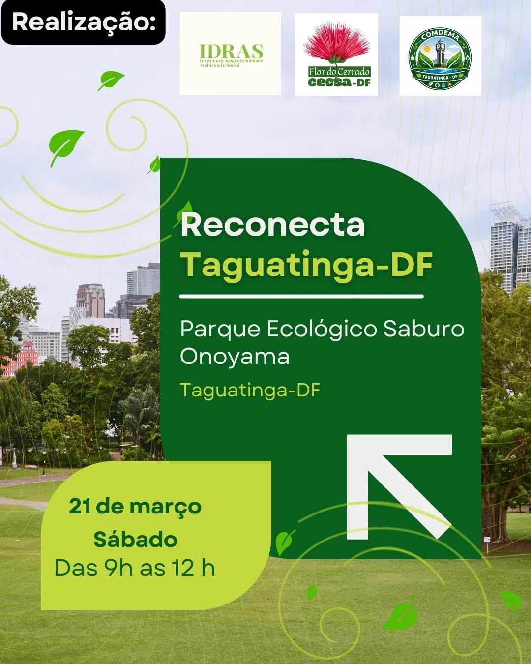 Programe-se para o Reconecta Taguatinga! 📝🌿
No dia 21/03, teremos uma manhã dedicada à descentralização da educação socioambiental em nossa região. Uma iniciativa do CECSA-DF (coordenado pelo IDRAS) em parceria com a COMDEMA de Taguatinga e apoio da Administração Regional e IBRAM.
Programação:
🔸 9h: Recepção e lanche
🔸 9h15: Jogo de Trilha Griô "Memórias do Rio"
🔸 11h15: Palestra sobre Arborização Urbana
🔸 11h45: Roda de conversa aberta
Vamos movimentar a nossa responsabilidade cidadã? Esperamos por você!