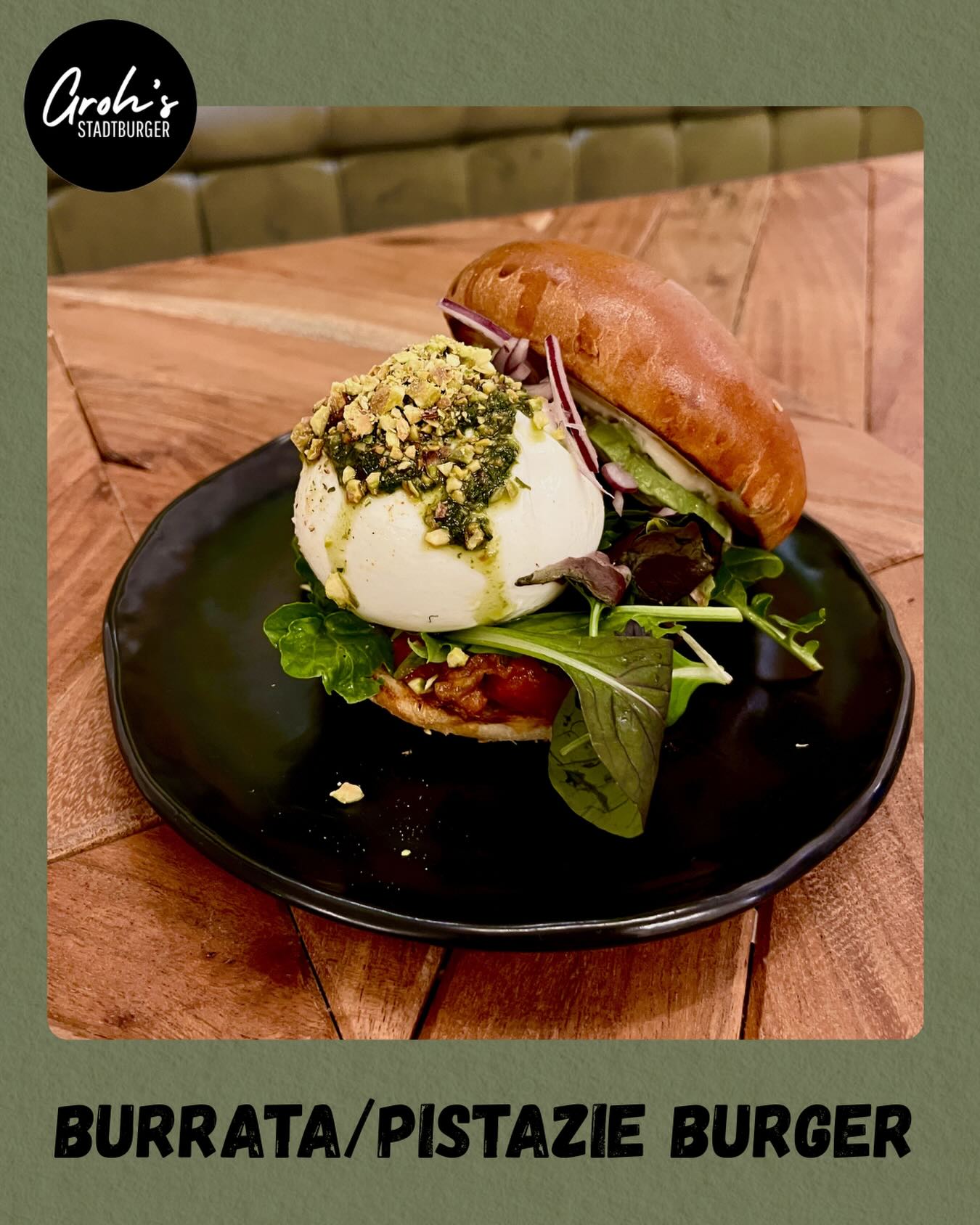 Liebe Leute,
hier haben wir den Burrata/Pistazie Burger von unserer neuen Karte für euch.
Schaut vorbei, es lohnt sich!