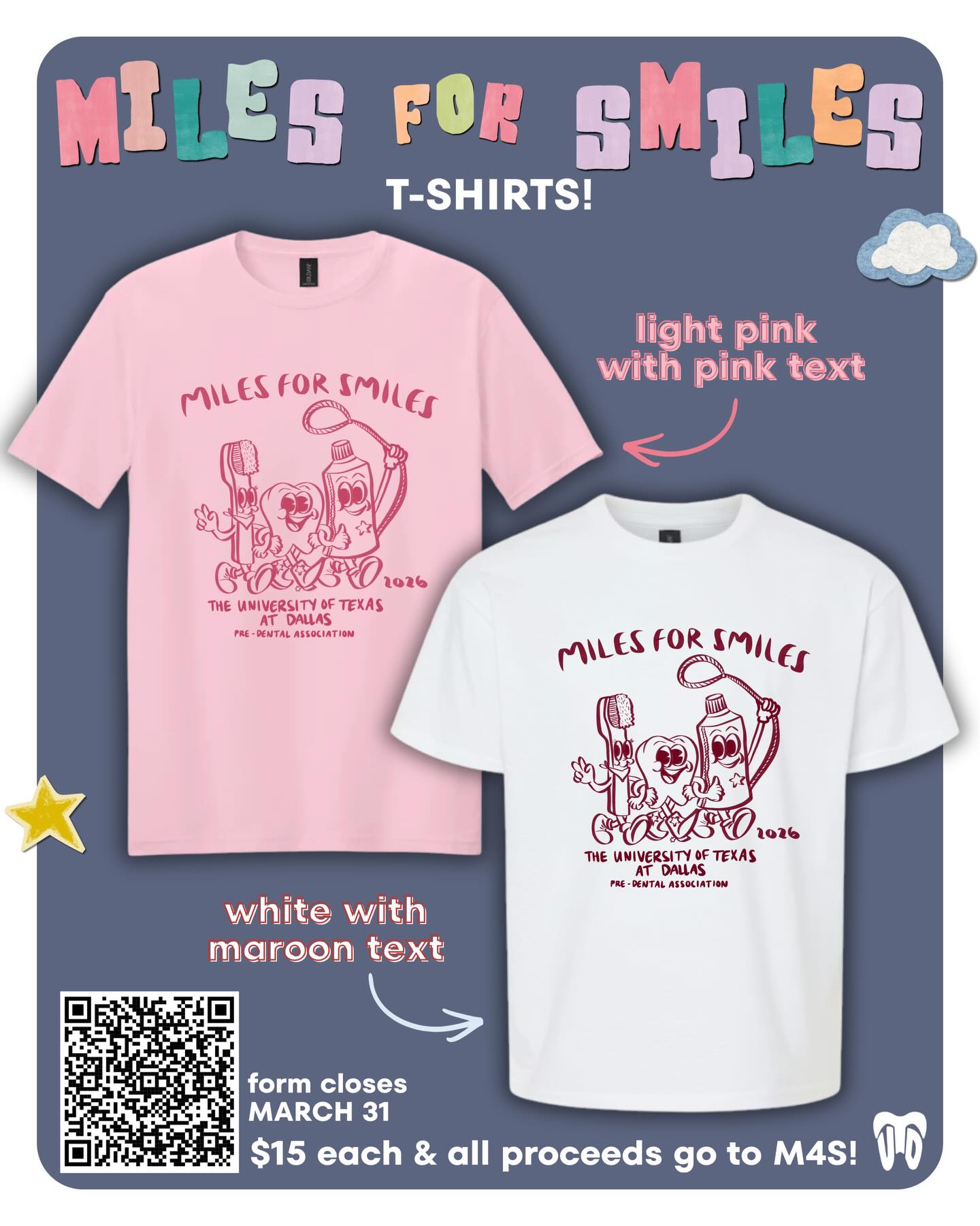 M4S shirts are on sale now! ALL PROCEEDS GO TOWARDS UTD PDA’S Miles for Smiles FUNDRAISER!! 🤩🤩
Shirts are $15 each. Order form closes Tuesday, March 31!
You can arrange to pick up your shirt(s) on campus or during Miles for Smiles on April 18th! We have two different colors this year and you’re welcome to buy both if you’d like 🤗