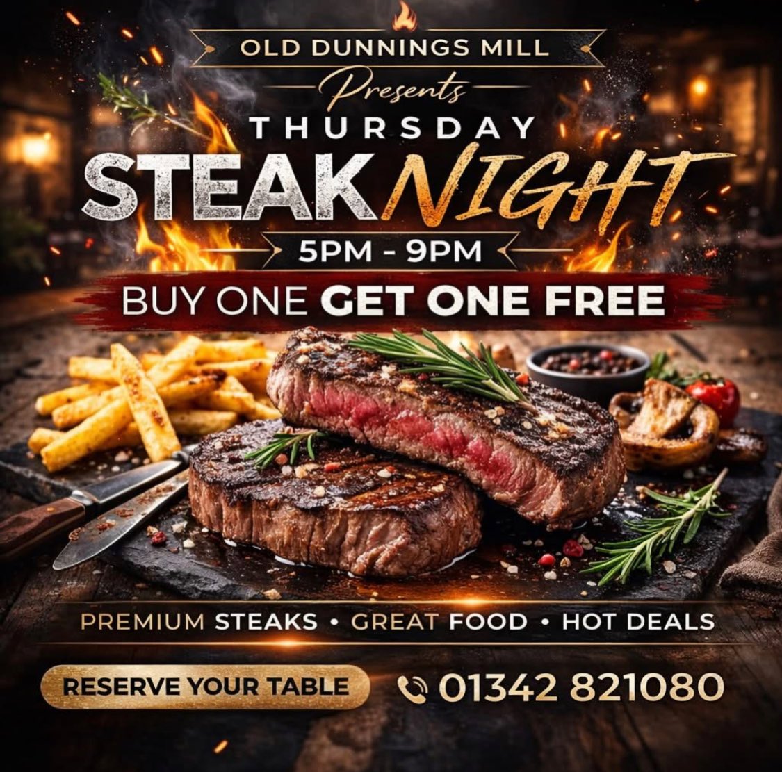 Thursday Steak Night at Old Dunnings Mill.
Join us for an irresistible evening of perfectly grilled steaks and great atmosphere!
🥩 Buy One Get One FREE
🕔 5PM – 9PM every Thursday
Treat yourself (and someone lucky!) to premium steaks, great food, and hot deals you don’t want to miss.
📞 Book now: 01342 821080
📍 Old Dunnings Mill
#SteakNight #BOGOF #OldDunningsMill #ThursdayDeals #FoodieFinds