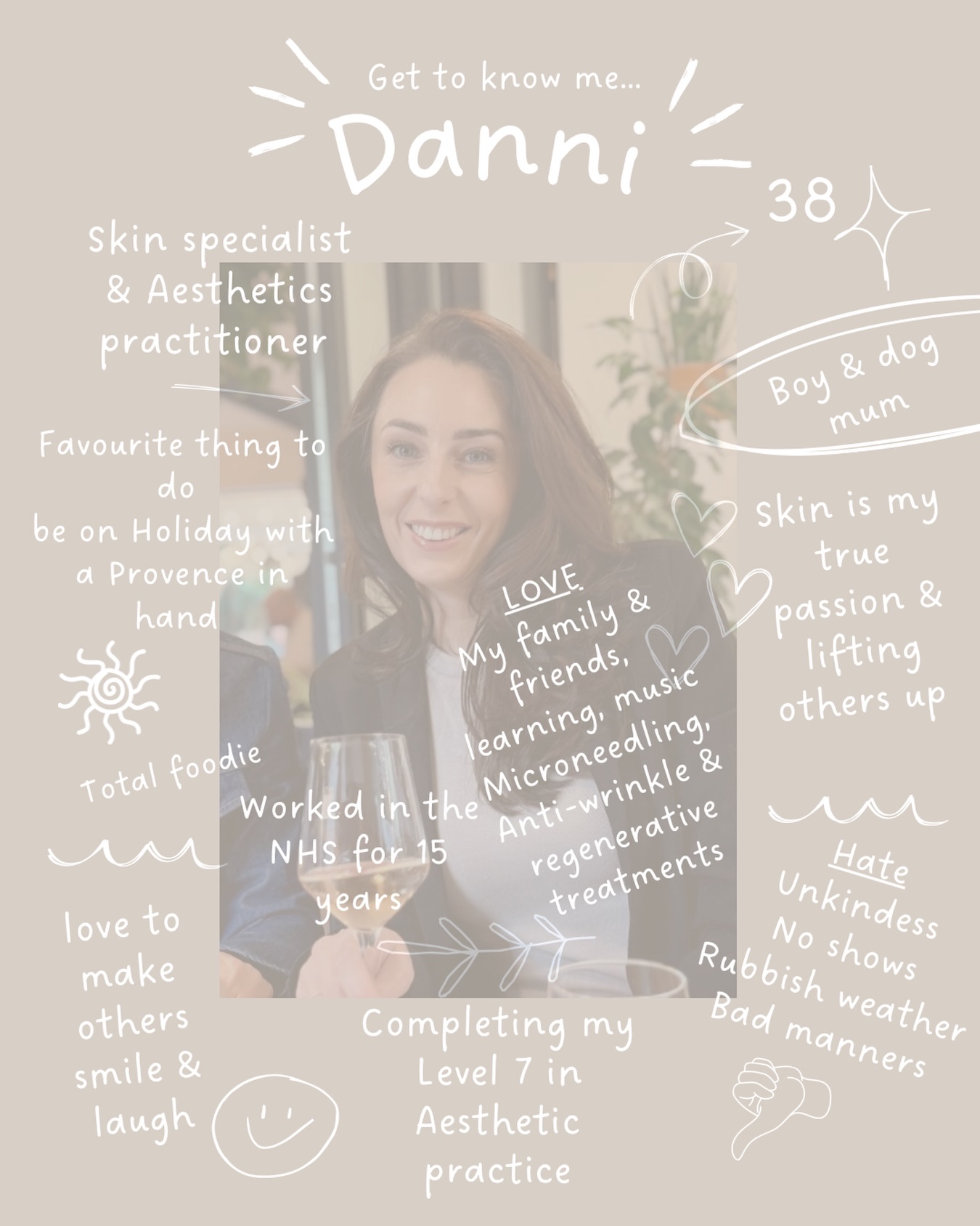 Get to know me 🤍
✨ Danni ✨
Mum & dog mum 🐶
Skin lover, total foodie & partial to a glass of wine 🍷
Usually planning my next holiday before I’ve even unpacked ☀️
After 15 years in the NHS, I finally took the leap to follow my love for skincare & aesthetics 💉
Now I get to help you feel more confident in your own skin—and have a good chat while we’re at it ✨
I’m all about natural results, honest advice, and keeping things relaxed (no pressure, ever) 🤍
Because feeling good in your skin should feel easy 💫
📍Birchington and Barham
#aestheticsuk #facial #glowingskin #regenerative #kent