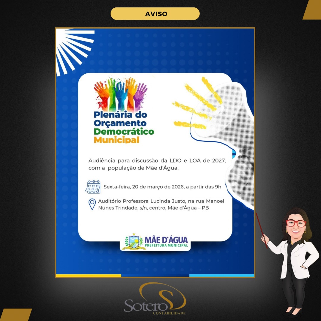 📢 Convite especial à população!
A Prefeitura Municipal de Mãe d’Água convida todos para participarem da Plenária do Orçamento Democrático Municipal, um momento importante de diálogo e construção coletiva.
🗓 20 de março de 2026
⏰ A partir das 9h
📍 Auditório Professora Lucinda Justo
Esse é o espaço para discutir as prioridades do município na LDO e LOA 2027 e contribuir diretamente com o futuro da cidade.
A Sotero Contabilidade reforça a importância da participação popular na gestão pública e convida você a fazer parte desse momento!
#OrçamentoDemocrático #TransparênciaPública #GestãoParticipativa #MãeDÁgua #SoteroContabilidade