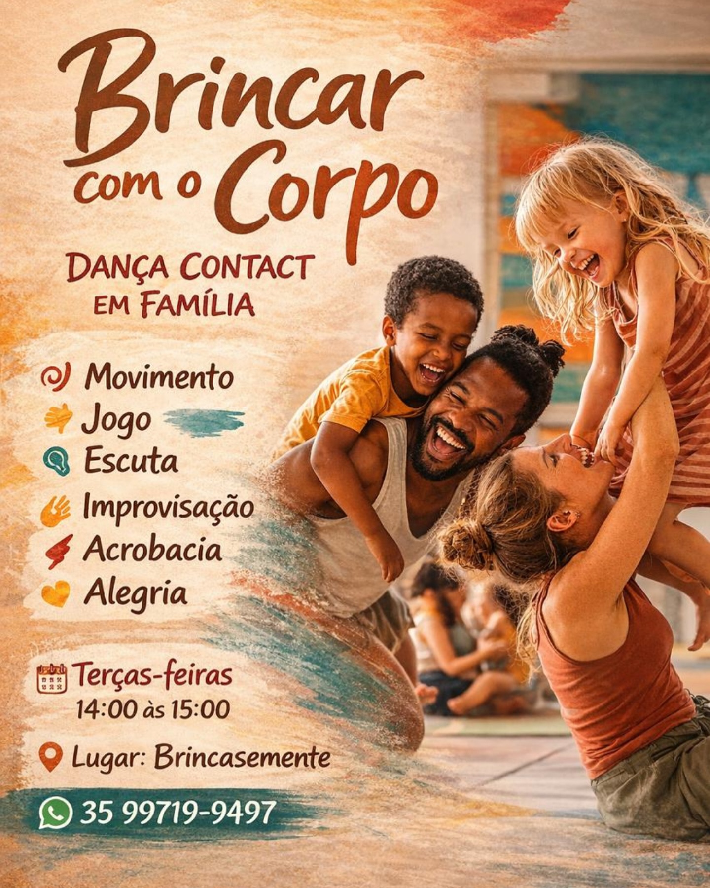 Brincar com o Corpo. Dança Contact em Família
A primeira aula é gratuita. ❤️
Um espaço para adultos e crianças da mesma família
brincarem, dançarem e explorarem o movimento juntos através do contato, do jogo, da escuta, da improvisação e da acrobacia.
Benefícios
• Fortalece o vínculo familiar
• Desenvolve confiança e cooperação
• Estimula coordenação e consciência corporal
• Desperta criatividade e expressão
• Ensina sobre os próprios limites e os limites do outro
📍 Lugar: Brincasemente
📅 Terças feiras
⏰ 14:00 às 15:00
👤 Facilita: Krish
💰 Valor
Aula avulsa: R$55
Mensal: R$180
👨👩👧 10 vagas
📲 Inscrições e dúvidas:
35 99719-9497