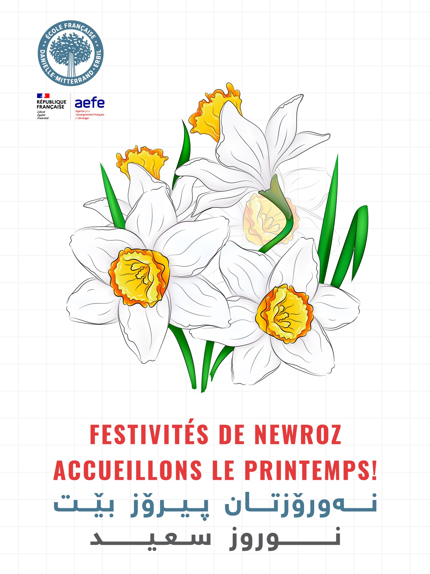 Newroz is a time of renewal, hope, and unity, bringing together families and communities to honour traditions and embrace new beginnings.
May this Nawruz bring peace, prosperity, and happiness to all
-
Newroz est un temps de renouveau, d'espoir et d'unité, rassemblant familles et communautés pour honorer les traditions et accueillir de nouveaux départs. Que ce Newroz apporte paix, prospérité et bonheur à tous.
--
نەورۆز کاتی نوێبوونەوە، هیوا و یەکڕیزییە، کە خێزان و پێکهاتەکان کۆدەکاتەوە بۆ ڕێزگرتن لە نەریتەکان و پێشوازیکردن لە سەرەتاکانی دەسپێکە نوێیەکان. هیوادارین ئەم نەورۆزە ئارامی، خۆشگوزەرانی و بەختەوەری بۆ هەمووان بهێنێت
-
يعتبر نوروز وقتًا للتجدد والأمل والوحدة، حيث يجمع العائلات والمجتمعات معًا لتكريم التقاليد واحتضان البدايات الجديدة.
نتمنى أن يجلب هذا النوروز السلام والازدهار والسعادة للجميع