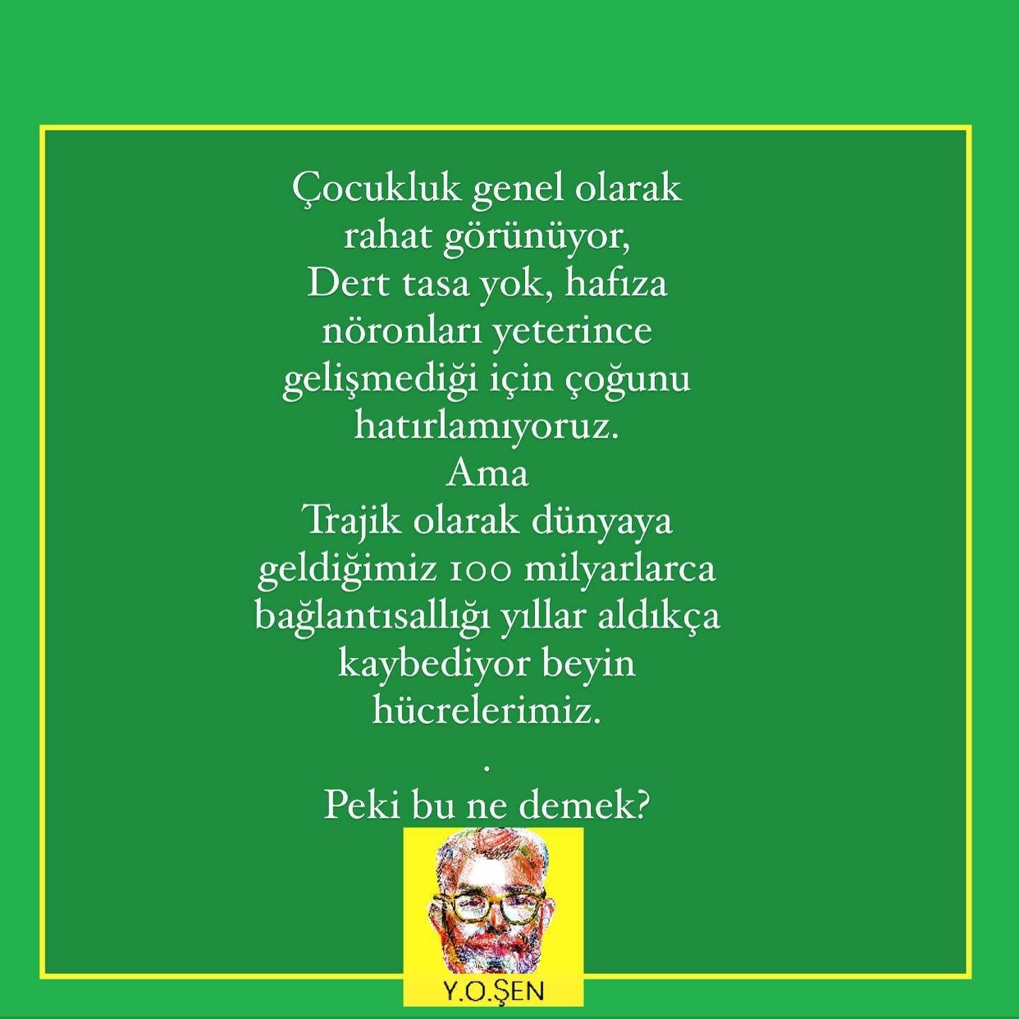 .
Kendinizi yaratmanın özgürlüğü, zorluğu ve sorumluluğu ile dolu günler 🍀