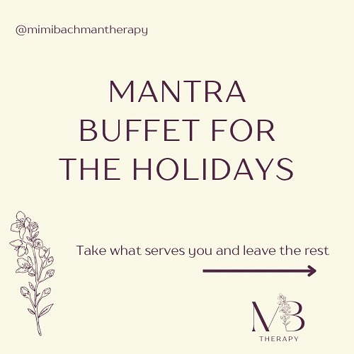 Sending love to all those whose grief and anguish show up amidst the joys of this season ✨
Take any mantra that serves you this holiday season and leave what doesn’t.
🌿 Are you looking for more support from a trained therapist on your journey? Head to @mimibachmantherapy and set up a free intro call to learn more.
#therapyinkc #kansascitytherapists #kccrossroads #mentalhealthkansascity #nojudgmentjustsupport #yourenotalone #holidaymantras