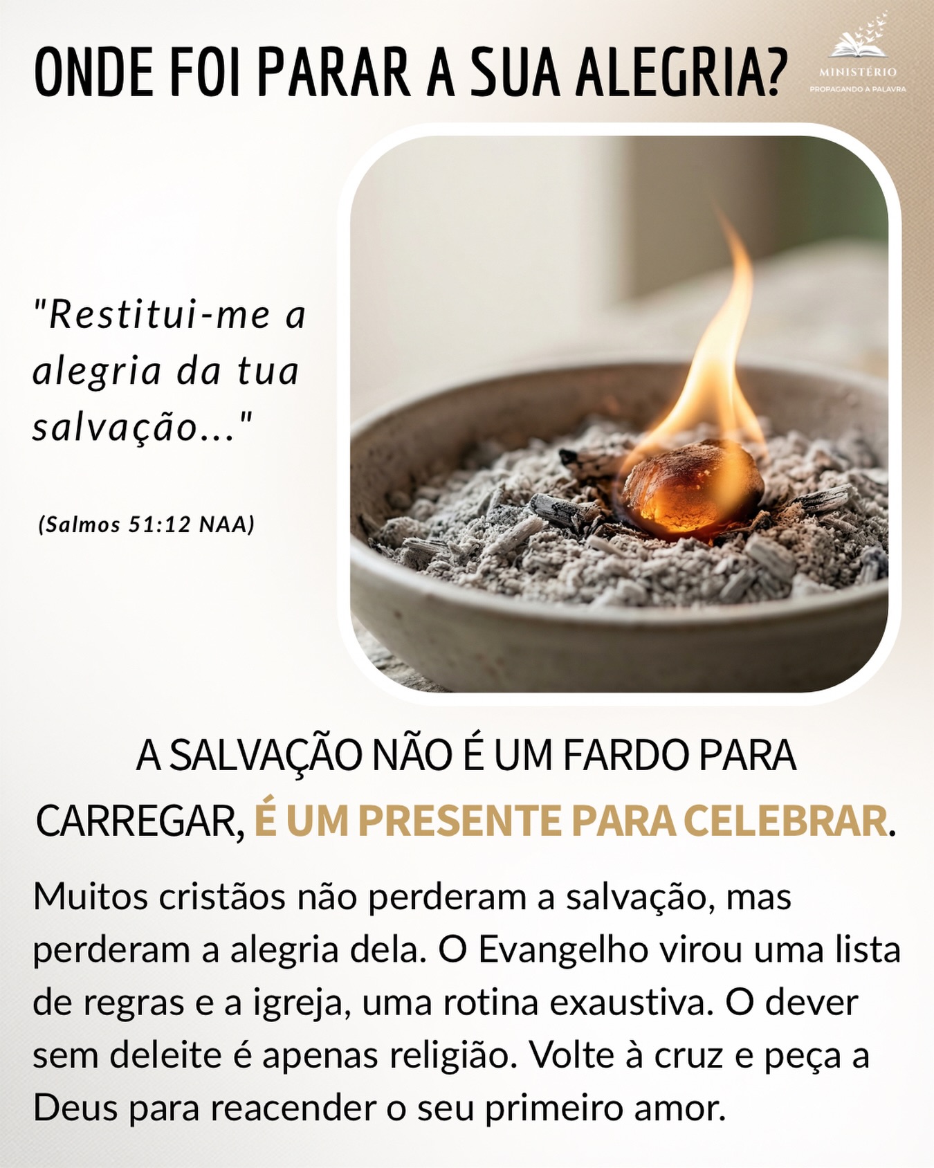 A salvação não é um fardo para carregar, é um presente para celebrar ✨🔥🎁
Meu irmão, muitos cristãos não perderam a salvação, mas perderam a alegria dela. O Evangelho virou uma lista de regras e a igreja, uma rotina exaustiva. O dever sem deleite é apenas religião exaustiva.
Deus não é glorificado quando O servimos com uma cara amarrada, como escravos cumprindo ordens de um capataz. Como John Piper nos ensina, a nossa alegria é parte essencial da glória de Deus. Ele quer filhos apaixonados, que encontram a sua maior satisfação nEle.
Volte à cruz hoje e peça a Deus para reacender o seu primeiro amor.
Essa mensagem falou com você? 🌍 Comente abaixo e compartilhe com alguém que precisa saber que não está sozinho. Aprofunde sua jornada de fé com meus livros. Clique aqui: https://www.propagandoapalavra.com.br/livros
#AlegriaDaSalvacao #PrimeiroAmor #FervorEspiritual #GracaDeDeus #MinistérioPropagandoAPalavra