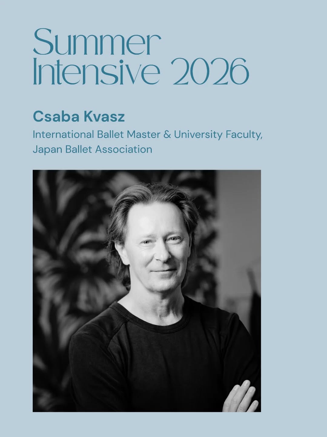 Csaba Kvasz joins the Rosenthal-Ballett Summer Intensive 2026 as an esteemed Ballet Master for Classical Ballet Variations and a key member of the international faculty. With a distinguished career that bridges performance and pedagogy, he brings a depth of knowledge shaped by over two decades on the stages of major opera houses and extensive international teaching experience.
A graduate of the Budapest Ballet Academy, Csaba Kvasz later became a certified pedagogue at the Folkwang University of the Arts in Essen. Since 2000, he has worked worldwide as a guest teacher and ballet educator, teaching in cities such as Salzburg, Amsterdam, Rotterdam, Maastricht, Athens, New York, and in collaboration with the Japan Ballet Association.
At Rosenthal-Ballett, he is recognized as a highly respected specialist instructor who plays a central role in guiding advanced students on their path toward professional training and renowned dance institutions. His teaching is rooted in clarity, precision, and a strong pedagogical approach that develops not only technical excellence, but also musicality, discipline, and artistic expression.
During the Summer Intensive, Csaba Kvasz contributes to a carefully curated program designed to elevate dancers both technically and artistically. Working in small, focused groups, he offers individual attention and high-level coaching, supporting each dancer’s growth in a professional and inspiring environment where technique meets artistry.
Take the next step in your dance journey. Challenge yourself, refine your artistry, and grow beyond your limits at the Rosenthal-Ballett Summer Intensive 2026. Apply today.
More info on rosenthal-ballett.de/summer-intensive 🩵