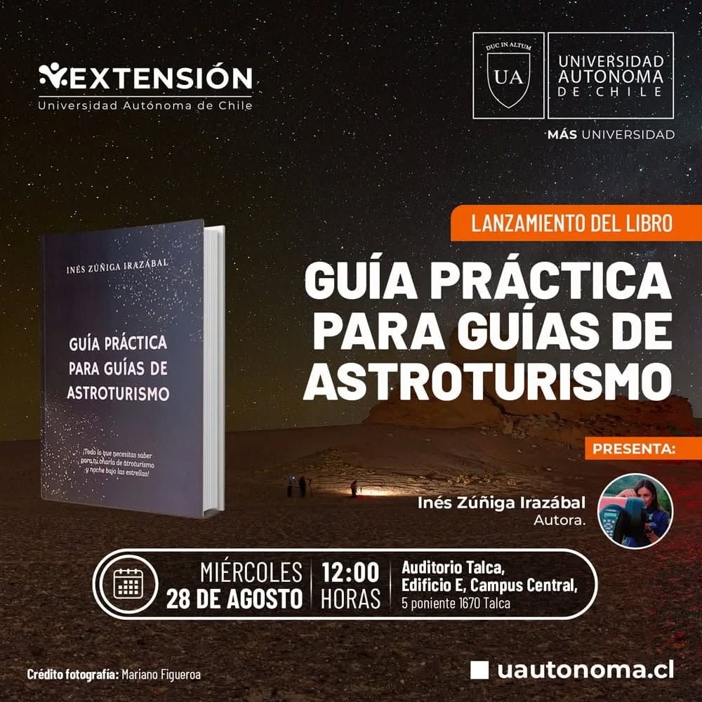Gratamente les queremos invitar este miércoles 28 de agosto al lanzamiento del libro "Guía práctica para guías de astroturismo" de nuestra guía y fundadora Inés Zúñiga Irazábal, evento gestionado por la Universidad Autonoma de Talca.
Se llevará a cabo en las 12hrs, en Auditorio de la universidad, ubicada en 5 poniente #1670, Talca.
Esperamos contar con la presencia de todos ustedes.
@ineszuira
@gustavoguldman
@fundaciontrekkingchile
@sernaturchile
@sernatur_maule
@diario_el_estratega
@vivecolbun.cl
@turismo.colbun
@agtmaule
@linares.turismo
@correvuela_tintorera
@autonomadetalca