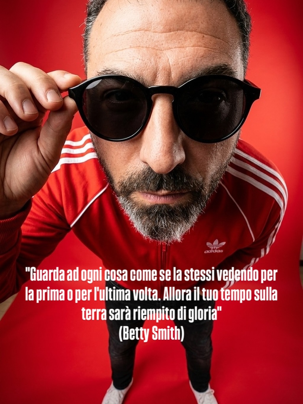 “Guarda ad ogni cosa come se la stessi vedendo per la prima o per l’ultima volta. Allora il tuo tempo sulla terra sarà riempito di gloria” (Betty Smith)