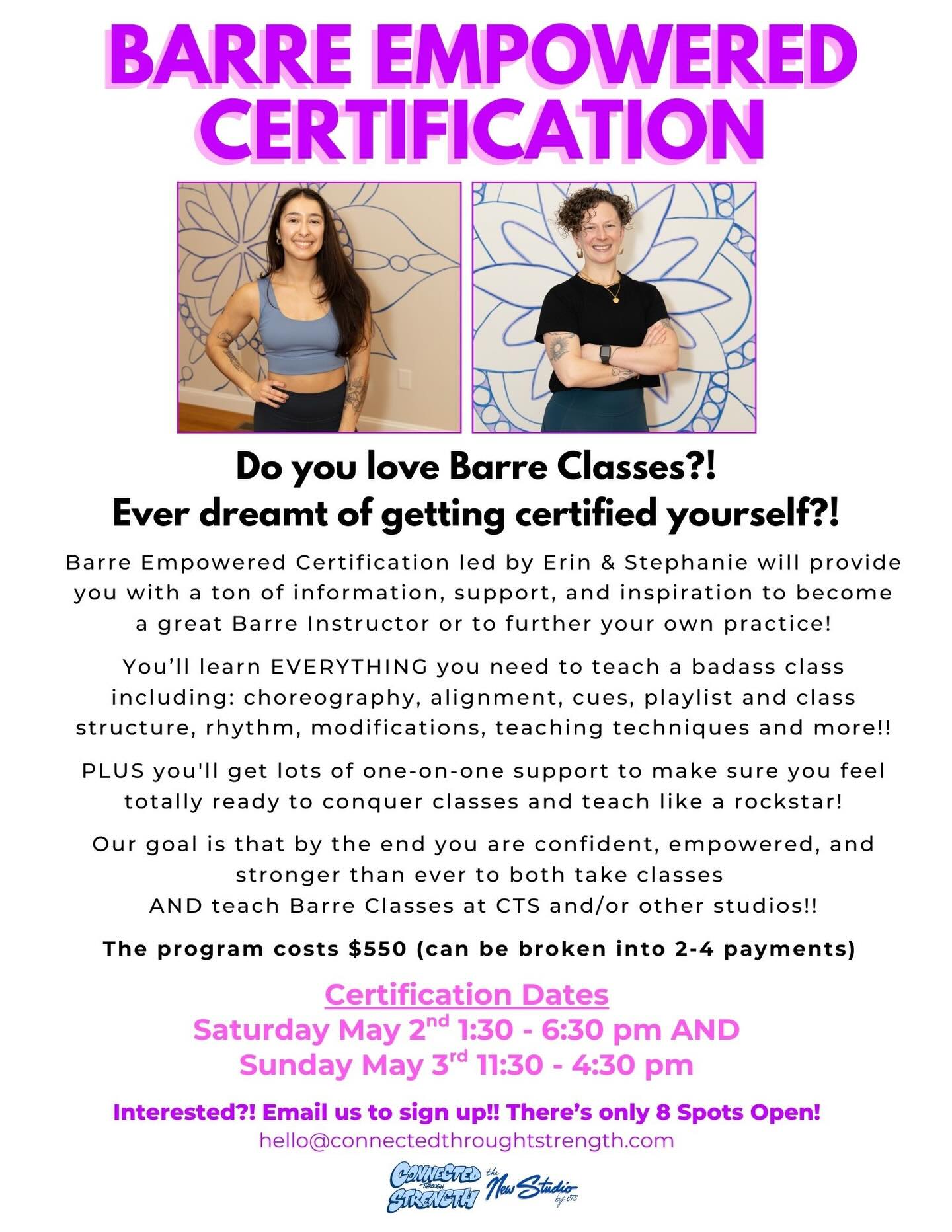 Do you love Barre Classes?! Ever dreamt of getting certified yourself?! 🤩
Our next Barre Empowered Certification led by Erin & Stephanie is May 2nd & 3rd and will provide you with a ton of information, support, and inspiration to become a great Barre Instructor or to further your own practice!
🥳🥳
You’ll learn EVERYTHING you need to teach a badass class including: choreography, alignment, cues, playlist and class structure, rhythm, modifications, teaching techniques and more!!
PLUS you’ll get lots of one-on-one support to make sure you feel totally ready to conquer classes and teach like a rockstar!
Our goal is that by the end you are confident, empowered, and stronger than ever to both take classes…AND teach Barre Classes at CTS and/or other studios!!
The program costs $550
(can be broken into 2-4 payments)
Saturday May 2nd 1:30 - 6:30 pm
Sunday May 3rd 11:30 - 4:30 pm
Interested?! Email us to sign up!! There’s only 8 Spots Open!
📧hello@connectedthroughtstrength.com
#connectedthroughstrength #bostonblogger #bostonfitness #Barreboston #barre
