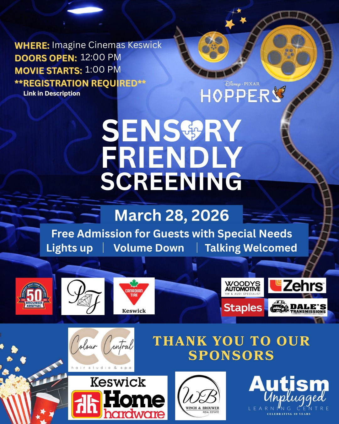 📽️ SENSORY FRIENDLY MOVIE DAY! 🍿
Autism Unplugged Learning Centre is proud to host a special screening of Disney-Pixar’s Hoppers at Imagine Cinemas Keswick!
This is a judgment-free environment designed for guests with special needs and their families to enjoy the cinema experience in a way that feels safe and comfortable.
Welcome to our newest sponsor,
📎Staples Keswick!
✨ SENSORY ADJUSTMENTS:
✅ Lights Up: House lights stay dimmed/on throughout the film.
✅ Volume Down: Lowered sound levels for sensitive ears.
✅ Freedom of Expression: Talking, singing, and moving around are welcomed!
🕒 TIMELINE:
12:00 PM: Doors Open & Check-In
1:00 PM: Movie Starts
🎟️ ADMISSION:
FREE for guests with special needs and their family/caregivers!
Note: Concessions are not included and are available for purchase at the theater counter.
⚠️ REGISTRATION IS REQUIRED:
Tickets are issued on a first-come, first-served basis. To ensure a comfortable environment, seating is limited. Every member of your party must have a ticket.
👉 REGISTER HERE:
https://www.eventbrite.ca/e/1985162994957?aff=oddtdtcreator
A HUGE Thank You to Our Sponsors!
🌟 GOLD SPONSORS:
Wayne Winch & Brenda Brouwer REALTORS® RE/MAX All-Stars Realty Inc.
Colour Central Hair Salon and Studio
Home Hardware Keswick
🥈 SILVER SPONSORS:
Canadian Tire Keswick
BROUWER Kesmac
Prestige Jewellers
🤝 COMMUNITY SPONSORS:
Zehrs Keswick
Woodys Volkswagon
Dales Transmission
Staples Keswick
Hosted by: Autism Unplugged Learning Centre (Celebrating 10 Years!)
AutismUnplugged.ca
@winch_brouwer @colourcentralsalon @homehardware @prestigejewellery.keswick @brouwerkesmac @dales_transmissions @ctkeswick @keswickzehrs
#InclusiveCommunity #AutismUnplugged #Keswick #pefferlaw #sutton #mountalbert #eastgwillumbury #ShopLocalGeorgina #Georgina #ExploreGeorgina #GeorginaMatters #GeorginaBusiness #AutismAwareness #SensoryFriendly