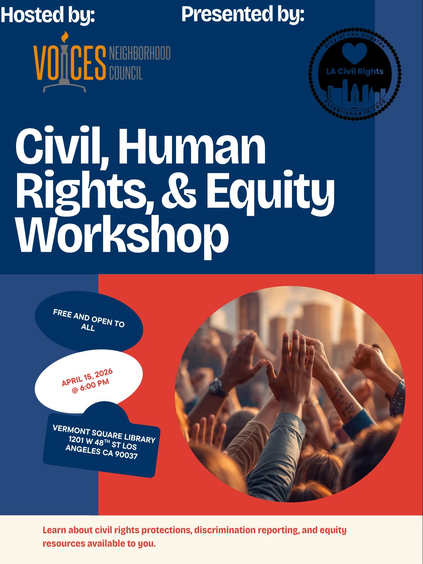 Save the date 🚨 | Guarda la fecha 🚨
Join the Voices Neighborhood Council in partnership with LA Civil Rights for a Civil, Human Rights & Equity Workshop ✊🏽
Únase al Voices Neighborhood Council en colaboración con LA Civil Rights para un Taller de Derechos Civiles, Humanos y Equidad ✊🏽
📅 April 15, 2026 | 15 de abril de 2026
⏰ 6:00 PM
📍 Vermont Square Library (1201 W 48th St Los Angeles Ca 90037)
Come learn about your rights, how to report discrimination, and what resources are available in our community. This space is for YOU—open, accessible, and inclusive for all.
Venga a aprender sobre sus derechos, cómo reportar discriminación y los recursos disponibles en nuestra comunidad. Este espacio es para USTED—abierto, accesible e inclusivo para todos.
Let’s build knowledge, power, and equity together 💙
Construyamos juntos conocimiento, poder y equidad 💙
#SaveTheDate #GuardaLaFecha #KnowYourRights #ConozcaSusDerechos #VoicesNC EquidadParaTodos CommunityPower PoderComunitario LosAngeles