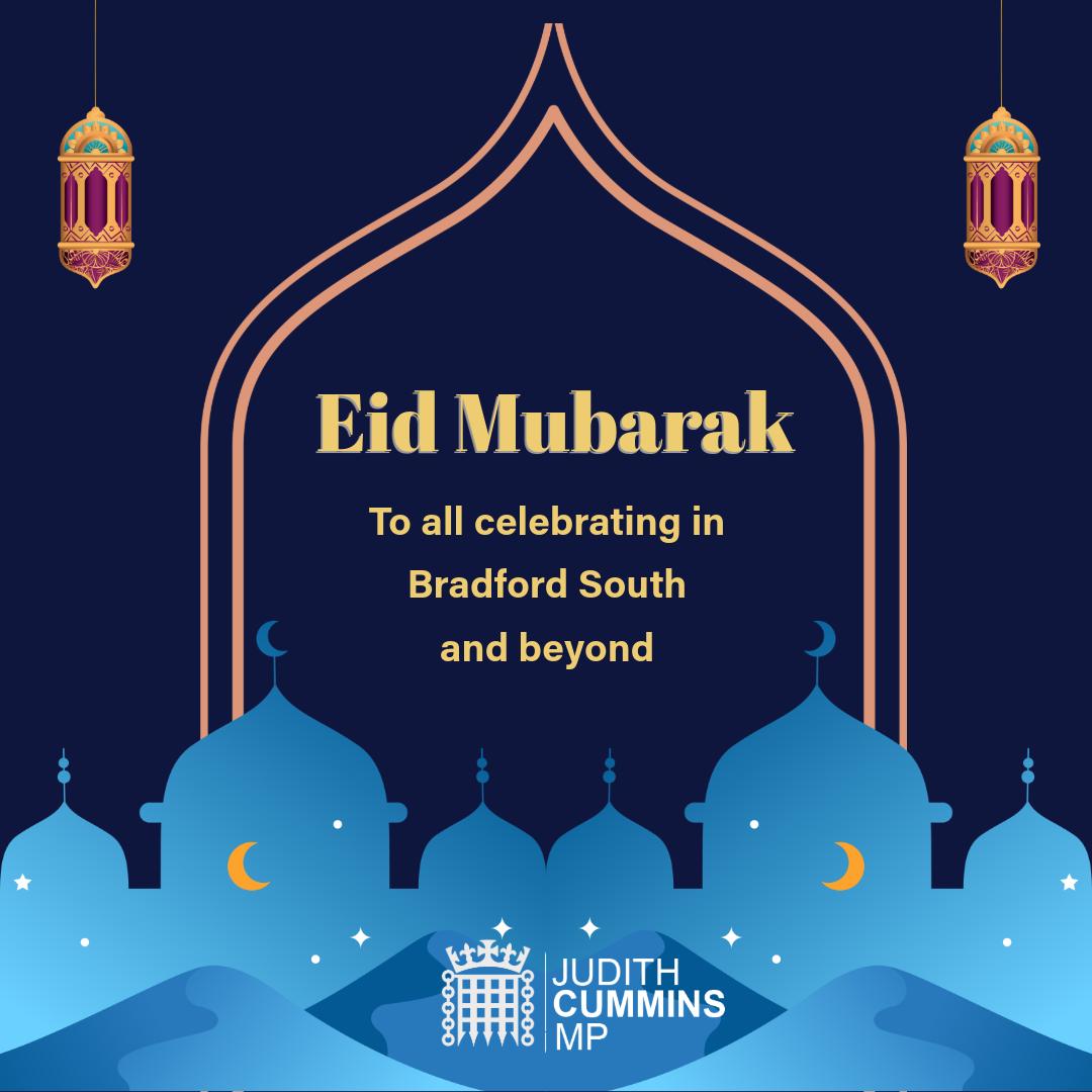 Eid Mubarak to all who are celebrating Eid across Bradford South and beyond🌙