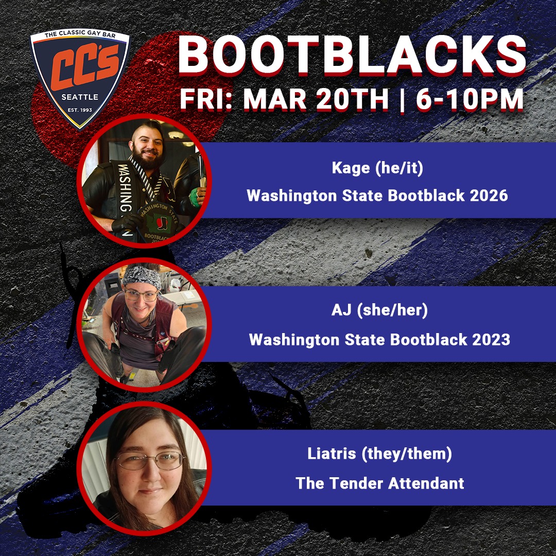 Bootblacks this Friday Night - 6pm to 10pm
---- Bootblack Bios ----
Kage (he/it) Washington State Bootblack 2026 aka Khaotic is a Bootblack who blushes beautifully and bites if you ask nicely. He identifies as a service switch, sadomasochist, research switch and he is a proficient leather worker and amateur aerialist. His knees have been on the floor working the Bootblack stands for the past year. Kage flags black, grey, and houndstooth on both sides. Find him at the stands and let him care for your Leathers!
Liatris (they/them) is a genderqueer switch and baby bootblack who aims to seek joy and share it. You can find this community-driven leatherdyke out attending or volunteering at local events. They currently serve as a board member of Rain City TNG and co-host of the Seattle Latine Munch. They flag black on the left, light gray on the right, and houndstooth on both sides. Like all things, Liatris approaches bootblacking with care and attention to detail. Come join us for their first time working a public stand!
AJ (she/her) is a queer, neurospicy, consent driven, CNM Bootblack. She loves leather care, educating, and keeping leather history. AJ strives to create new spaces for Bootblacks and has started a monthly Bootblack night, connected Bootblacks with local Organizations and events, and founded the Bootblack Guild of Seattle. She serves her Sir of 25 years by focusing on practical passionate acts and continued growth through communication, and understanding. She is a member of SGOL and SEA-PAH and Washington State Bootblack 2023. AJ is a recipient of WSLO’s 2024 Leather Emerald Award and SML’s 2024 community service award. She has judged the United Kingdom Bootblack Contest, worked the stands at IMsL/IMsBB, Kinkfest, Northwest Leather Celebration, Folsom Street Faire, Leather Reign, West Coast Bound, and locally for SEA-PAH, SML, WSLO, and many kink events.
