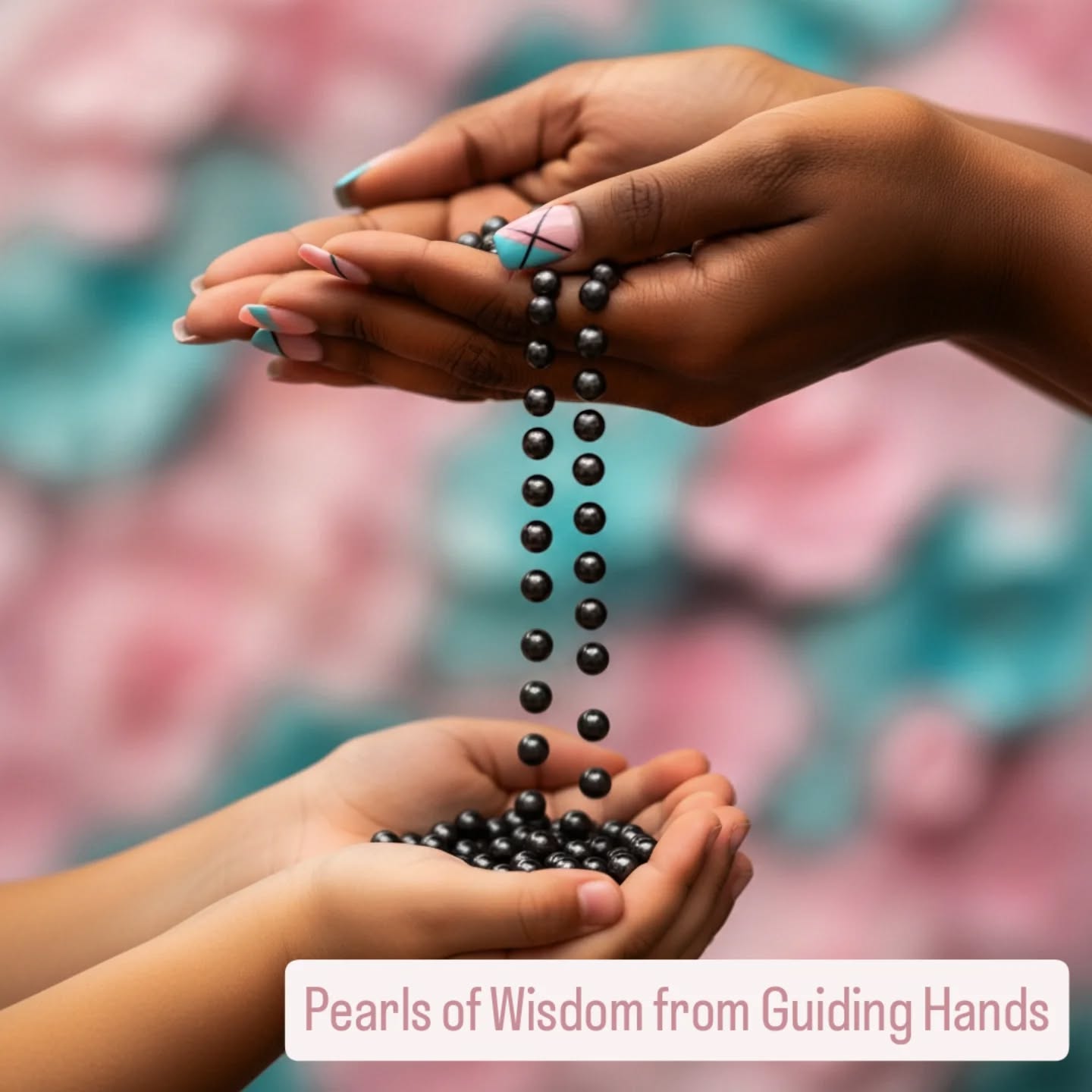 Passing down our pearls of wisdom with guiding hands to our little gems.
What's a pearl of wisdom have you found most value in life?