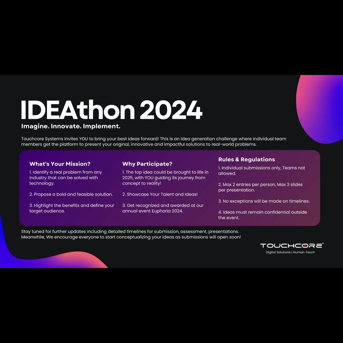 🚀 𝐈𝐠𝐧𝐢𝐭𝐢𝐧𝐠 𝐈𝐧𝐧𝐨𝐯𝐚𝐭𝐢𝐨𝐧 𝐚𝐭 𝐓𝐨𝐮𝐜𝐡𝐜𝐨𝐫𝐞 𝐒𝐲𝐬𝐭𝐞𝐦𝐬: 𝐈𝐧𝐭𝐫𝐨𝐝𝐮𝐜𝐢𝐧𝐠 𝐈𝐃𝐄𝐀𝐭𝐡𝐨𝐧 𝟐𝟎𝟐𝟒! 🚀
At Touchcore Systems, we believe that the brightest ideas come from within our own teams – and we’re putting that to the test with our first-ever Touchcore IDEAthon 2024 - an idea generation challenge! 🌟 This internal IDEAthon is more than just an event; it’s a chance for our team members to showcase their creativity, tackle real-world challenges, and make their voices heard. Here’s the exciting structure we’ve set up:
📌 𝟑-𝐒𝐥𝐢𝐝𝐞 𝐂𝐡𝐚𝐥𝐥𝐞𝐧𝐠𝐞 Each participant will submit a concise, impactful presentation that captures: A compelling problem statement they’re passionate about followed by an innovative solution. Benefits and the target audience that could benefit from their vision. Winning ideas will be celebrated at our annual fest, Euphoria 2024! and a chance for the IDEA owner to bring their idea to life in calendar year 2025.
𝐖𝐡𝐲 𝐢𝐭 𝐌𝐚𝐭𝐭𝐞𝐫𝐬: At Touchcore, we’re committed to nurturing an environment where innovation thrives, and every voice has a chance to contribute. Events like IDEAthon fuel our growth and help us discover bold, new directions as a team. We can’t wait to see what creative solutions our talented team will bring to the table. Go for it, team Touchcore Systems.
#IDEAthon2024 #TouchcoreSystems