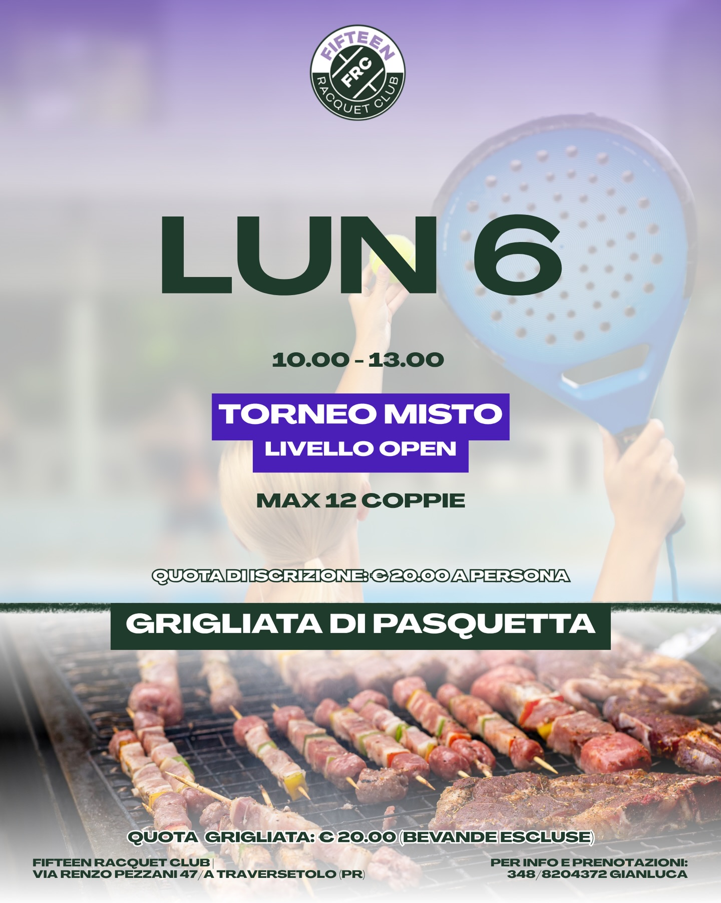 🎾 TORNEO MISTO - Pasquetta
👥 Max 12 coppie
🕦 10.00-13.00
📍 Fifteen Racquet Club - Traversetolo
A seguire grigliata di Pasquetta!!
Per info e iscrizioni:
📲 348 8204372 (Gianluca)
Quota di iscrizione: €20 a persona
#fifteenracquetclub
#padeltournament