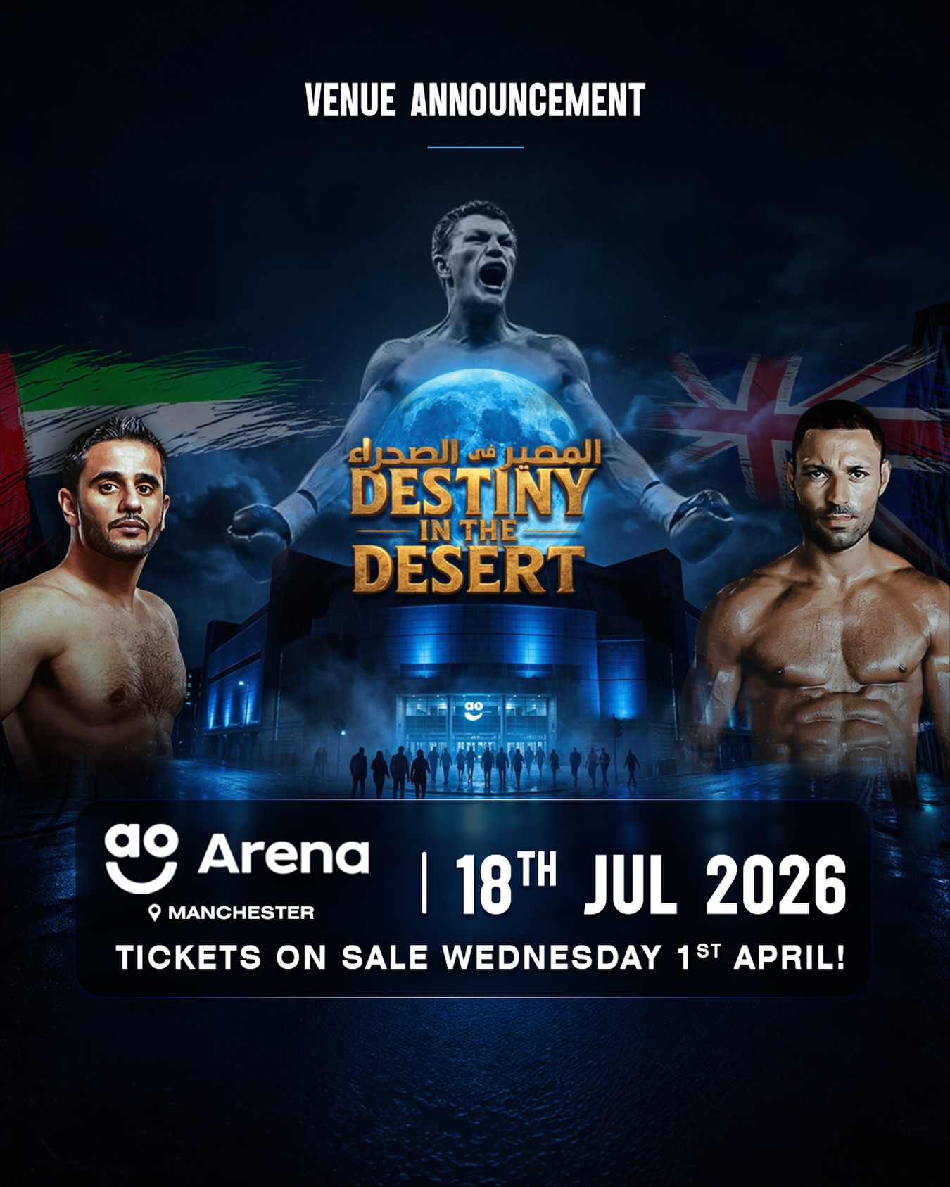 Manchester, are you ready. 🇬🇧🔥
Destiny In The Desert is officially coming to AO Arena, Manchester on 18th July 2026 — a night of elite boxing, powerful matchups, and unforgettable energy.
From Dubai to Manchester, the journey continues. Expect high stakes, big names, and a crowd that brings the noise.
🎟️ Tickets on sale Wednesday 1st April
SAVE THE DATE — BLOCK YOUR DIARY
*Subject to fighters approval.*
#DestinyInTheDesert #Manchester #BoxingNight #AOArena #theagenda