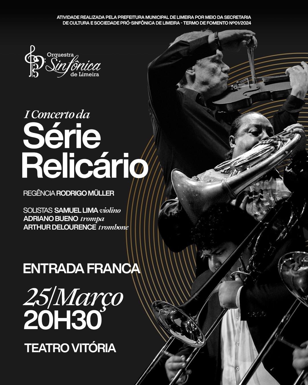 A Orquestra Sinfônica de Limeira (OSLI) realiza dentro da temporada 2026 o I Concerto da Série Relicário, sob regência do maestro Rodrigo Müller. Seguindo na linha de “Sinfonia de Dois Mundos”, o programa propõe um diálogo entre a tradição sinfônica europeia e a música brasileira, reunindo obras do compositores franceses Camille Saint-Saëns e Alexandre Guilmant com os brasileiros Carlos Gomes e Francisco Mignone.
O concerto inicia com a abertura da ópera “Fosca”, de Carlos Gomes, seguida por “Morceau de Concert”, para trompa e orquestra e “Dança Macabra” de Saint-Saëns. Alexandre Guimant está presente no programa com “Morceau Symphonic pour Trombone Concert”.
Encerrando o concerto, a orquestra interpreta “Congada”, de Francisco Mignone, obra inspirada na Congada (ou Congado), manifestação cultural afro-brasileira que reúne música, dança e teatro para celebrar a fé, homenagear ancestrais e coroar simbolicamente os reis do Congo.
O concerto contará com a participação dos solistas Adriana Bueno, na trompa, do violinista Samuel Lima e Arthur Delourence ao trombone.
A apresentação acontece no dia 25 de março, às 20h30, no Teatro Vitória, em Limeira, com entrada franca.
Os lugares serão preenchidos por ordem de chegada, não havendo distribuição prévia de ingressos.
O concerto é uma realização da Prefeitura Municipal de Limeira por meio da secretaria de Cultura e Sociedade Pró-Sinfônica de Limeira (SPSL), por meio do termo de fomento No 01/2024, com Patrocínio Ouro de Tate&Lyle, Patrocínio Prata da Unimed Limeira e apoio cultural de Artisan du Gelée, Picture, Peixinho e Hotel Zahara.