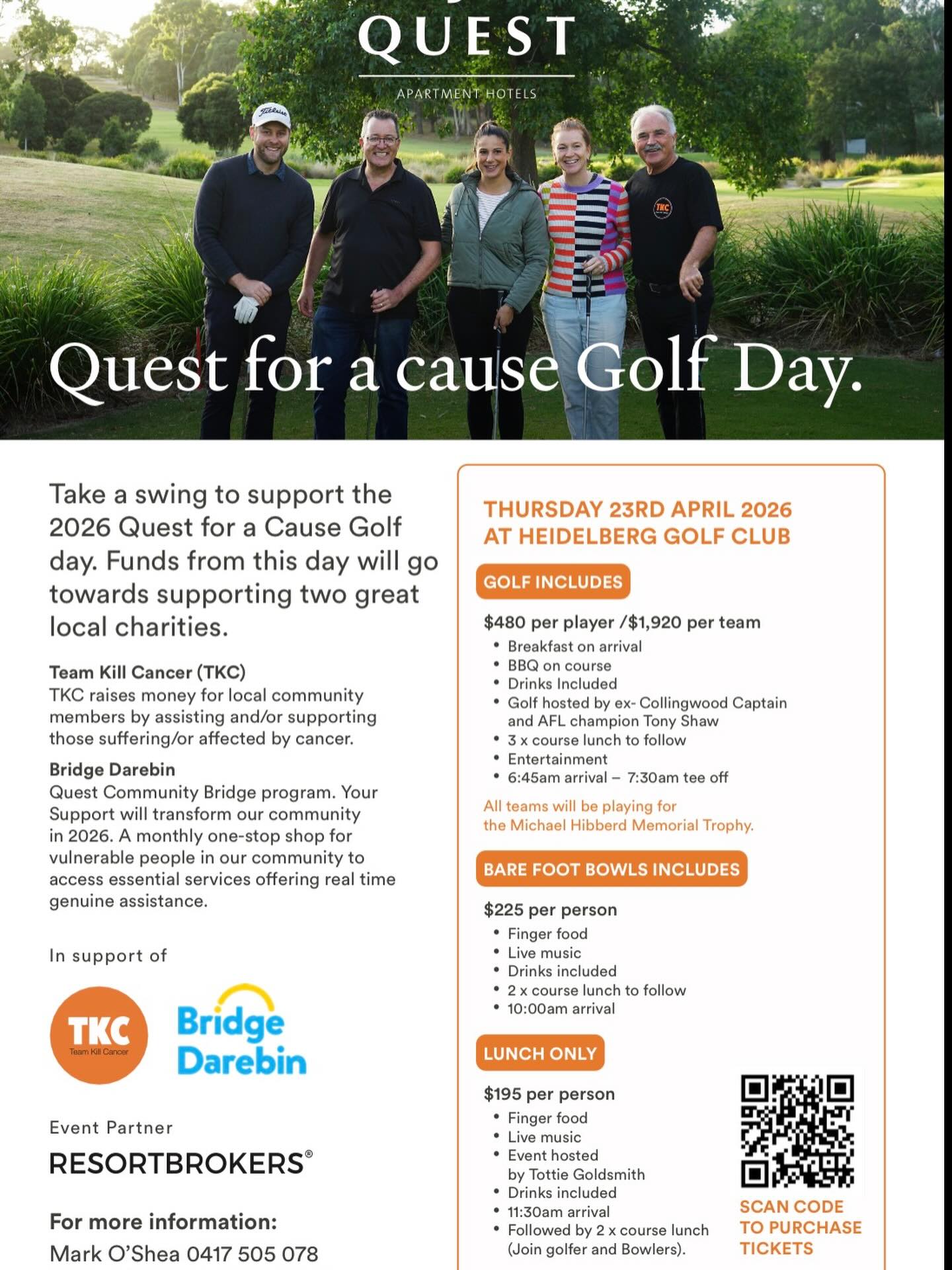 Join us for the 4th Annual Quest for a cause Golf Day on the 23rd April 2026 at Heidelberg Golf course
AFL legend Tony Shaw will be hosting the golf along with Totti Goldsmith who will be hosting the lunch.
For the non-golfers this year we will be holding our first Barefoot Bowls competition on the day.
TKC along with Bridge Darebin will be beneficiaries of the Day.
Join us for a great day out and supporting 2 x great local charities!