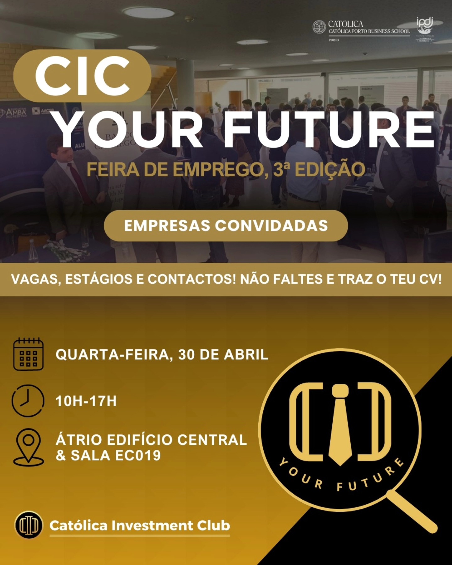 👔CIC YOUR FUTURE - FEIRA DE EMPREGO DO CIC 🚀
A terceira edição da nossa feira de emprego está aí a chegar! 🎉
Hoje anunciamos as várias empresas presentes no dia 30 de abril, assim como as palestras a decorrer durante o dia!🔥🚀
Para além dos stands das empresas e das palestras, trazemos-te sessões de speed interviews e uma sessão especial para os nossos membros!👀
Fica a saber tudo aquilo que precisas de saber para este dia! 🚀
Se estás à procura de assegurar um estágio de verão ou o teu primeiro emprego, então visita o nosso perfil para descobrires as empresas que irão estar presentes! Não podes perder esta oportunidade única!💪
🗓 Data: 30 de abril
📍 Local: Átrio Edifício Central & Sala EC019