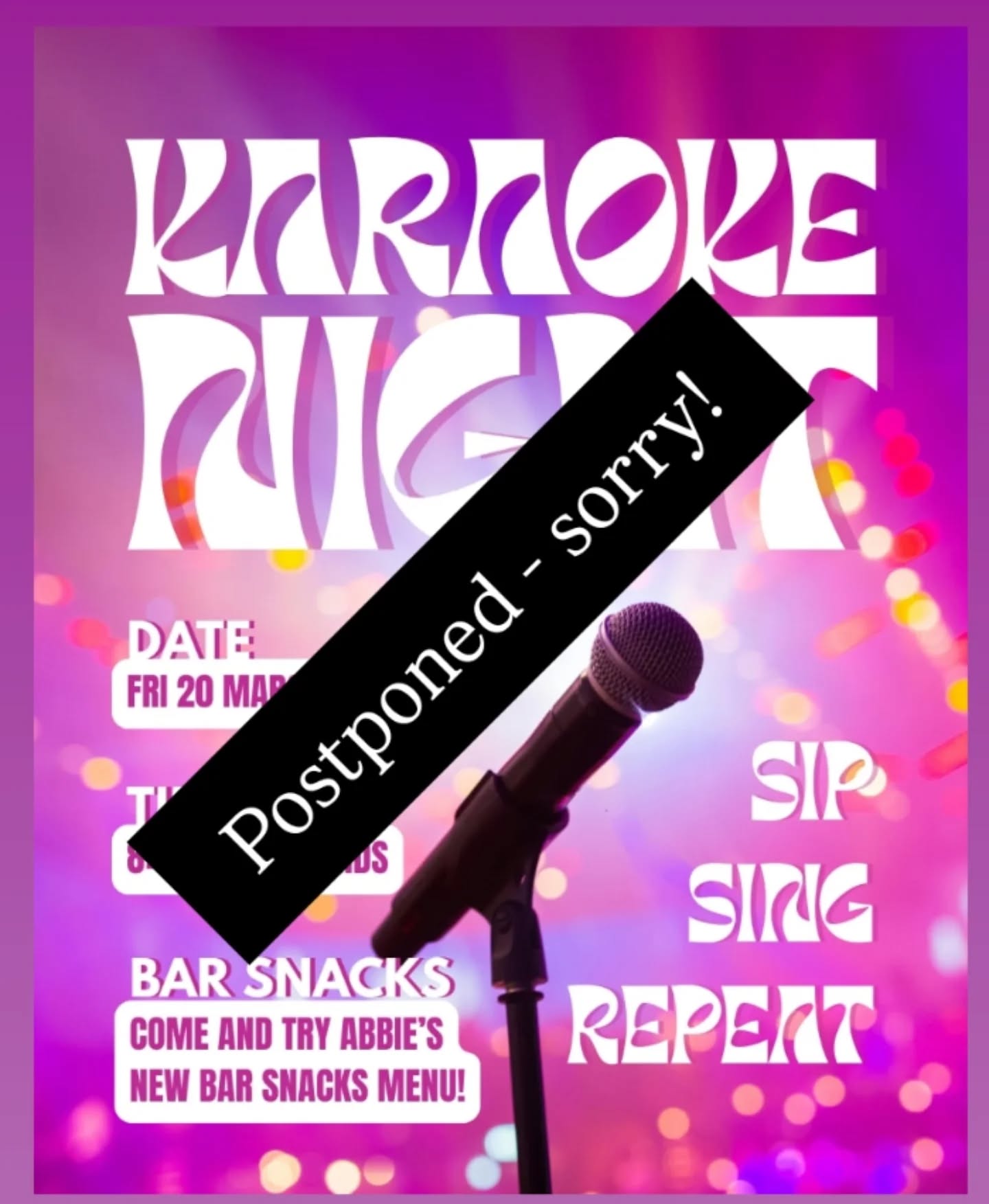Tonight's Karaoke is postponed, sorry!