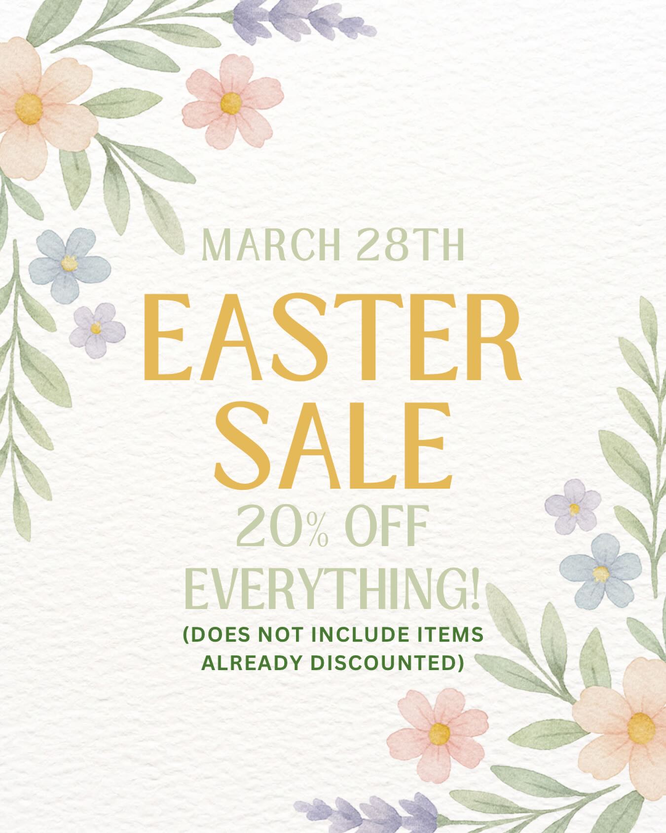 🌸🐣 Hop into savings! Enjoy 20% off this Easter—Saturday March 28th. One day only (excluding previous purchases and already marked down items)