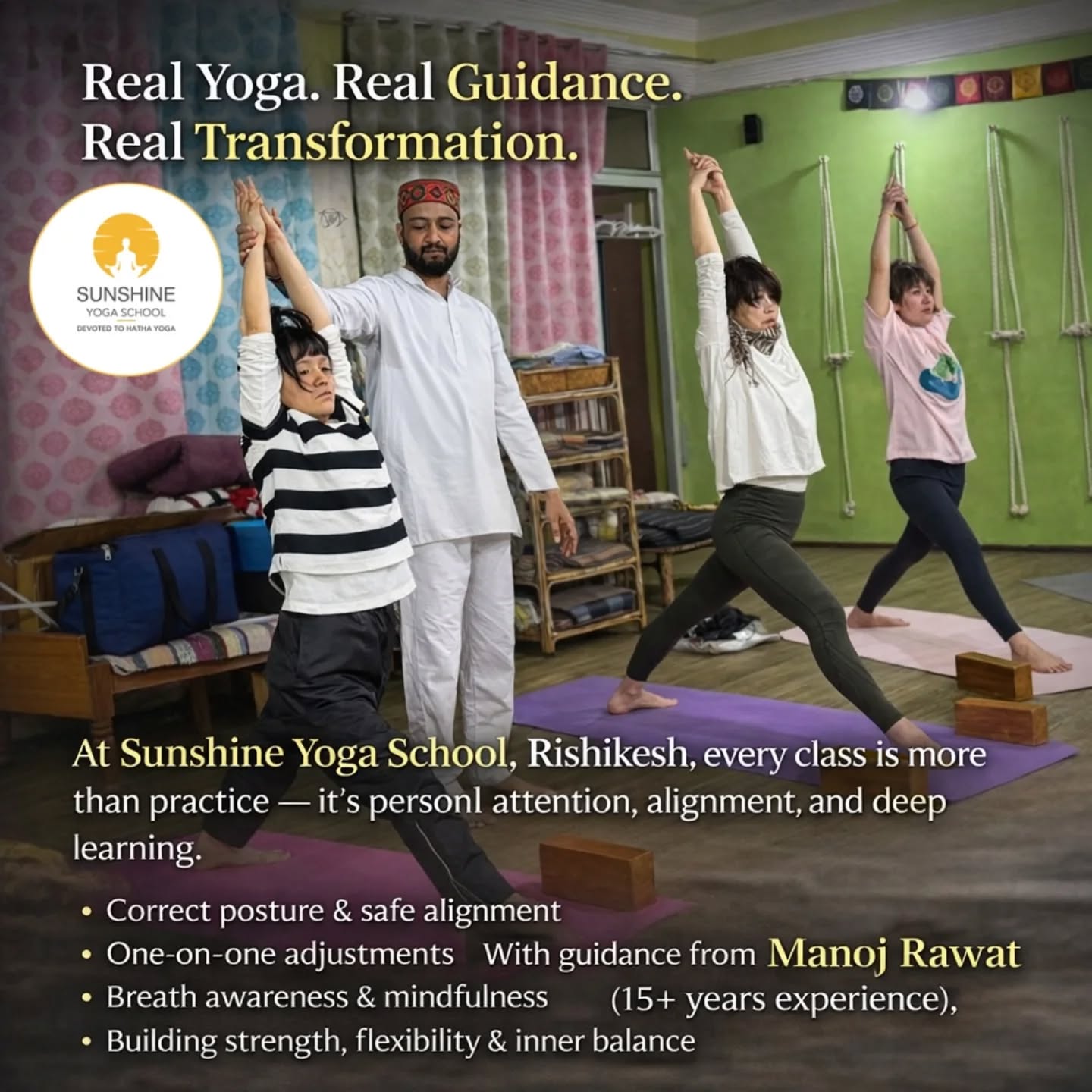 ๐งโโ๏ธ Real Yoga. Real Guidance. Real Transformation. ๐
At Sunshine Yoga School, Rishikesh, every class is more than practice. Itโs personal attention, alignment, and deep learning.
In every session, we focus on:
โข Correct posture & safe alignment.
โข One-on-one adjustments.
โข Breath awareness & mindfulness.
โข Building strength, flexibility & inner balance.
With guidance from Manoj Rawat (15+ years experience), students receive true yogic knowledge in a supportive and peaceful environment.
Whether you join daily yoga classes or our Yoga Teacher Training Courses (TTC), your journey is guided with care and precision.
๐ Tapovan, Rishikesh
๐ฑ WhatsApp: +91 7505528046
๐ www.sunshinerishikesh.com
#SunshineYogaSchool #YogaInRishikesh #YogaClasses #YogaTTC #PersonalAttention YogaAlignment HathaYoga YogaPractice RishikeshYoga ManojRawatYoga