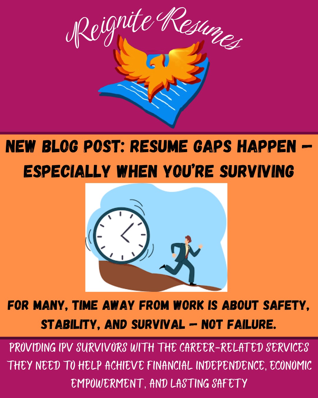Many IPV survivors have resume gaps, but time away from work doesn't have to define how employers see you.
Check out our latest blog post to learn more about how to address gaps in employment history when applying for jobs.
#reigniteresumes #npo #nonprofit #youthled #femaleled #resume #resumes #recruitment #domesticviolence #ipv #youthleaders #youthleadership #jobs #careers #employment